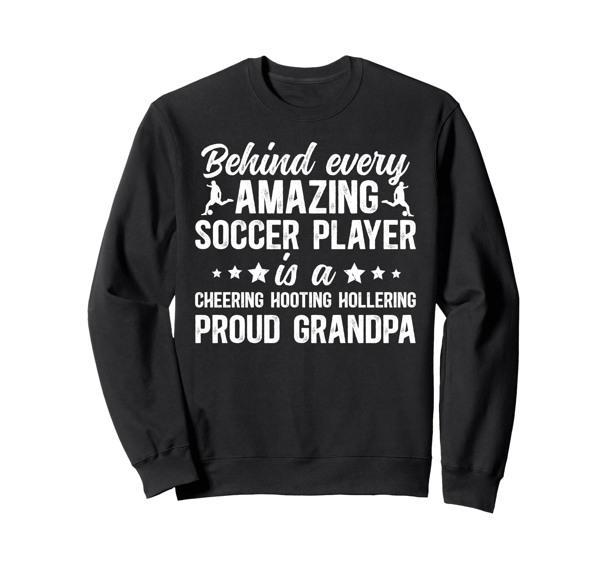 Proud Grandpa Soccer Player Sweatshirt - Fun Novelty Design Men Women - T-Shirt, Sweatshirt, Hoodie