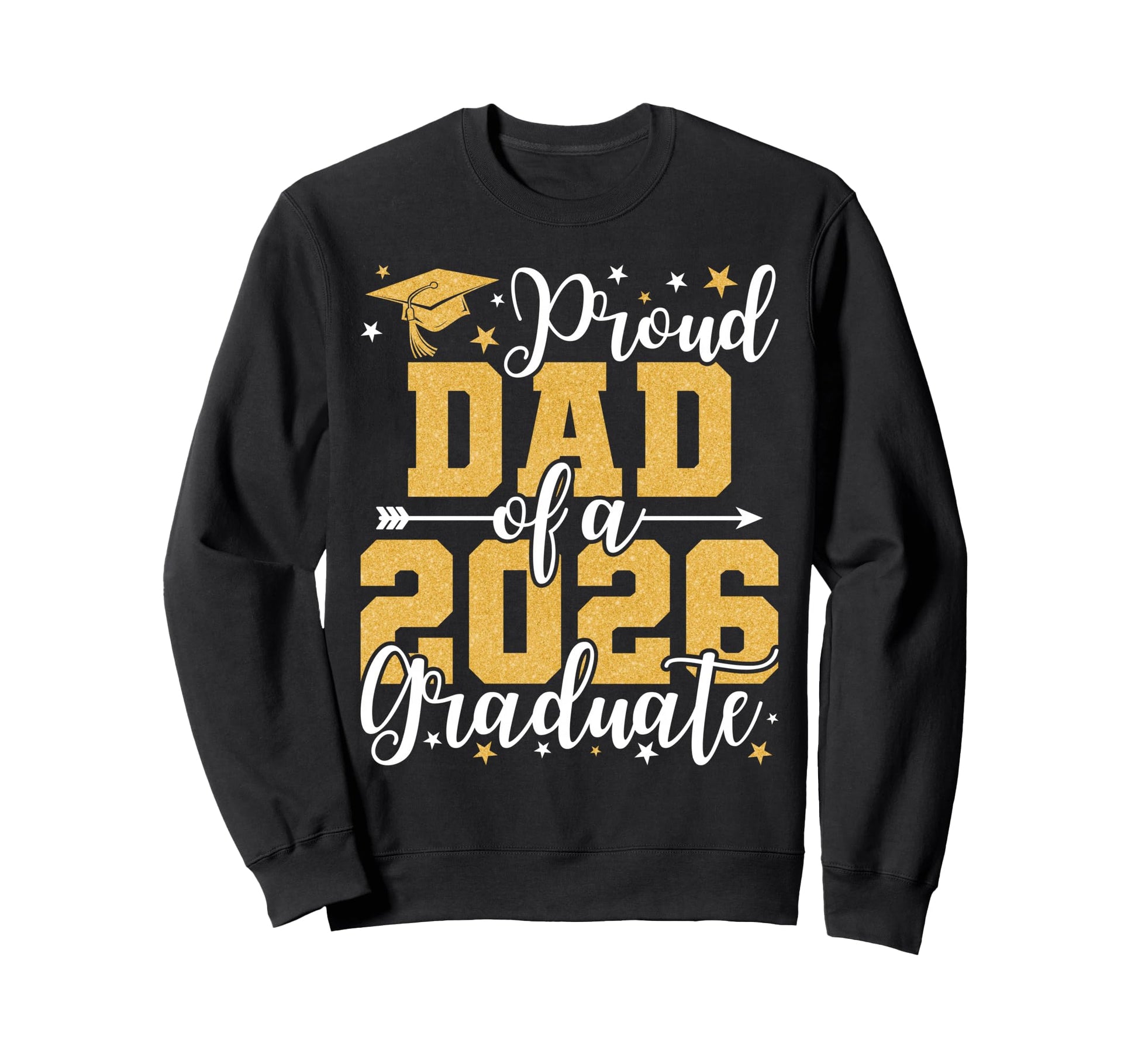 Proud Dad 2026 Graduate Senior Sweatshirt - Graphic Print for Adults - T-Shirt, Sweatshirt, Hoodie