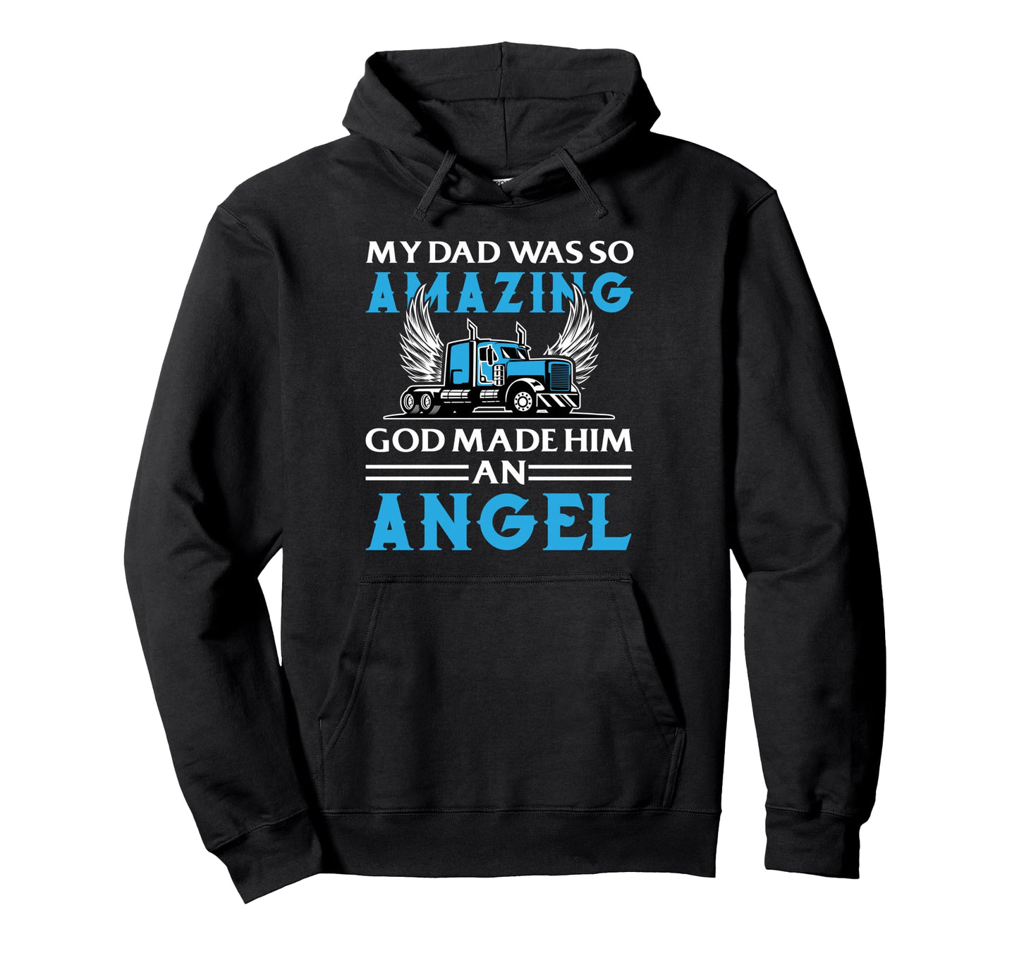 My Dad Was So Amazing God Made Him Angel Hoodie - Graphic Print Men Women - T-Shirt, Sweatshirt, Hoodie
