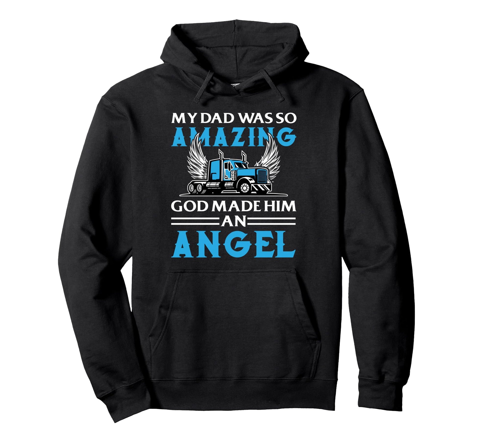 My Dad Was So Amazing God Made Him Angel Hoodie - Graphic Print Men Women - T-Shirt, Sweatshirt, Hoodie
