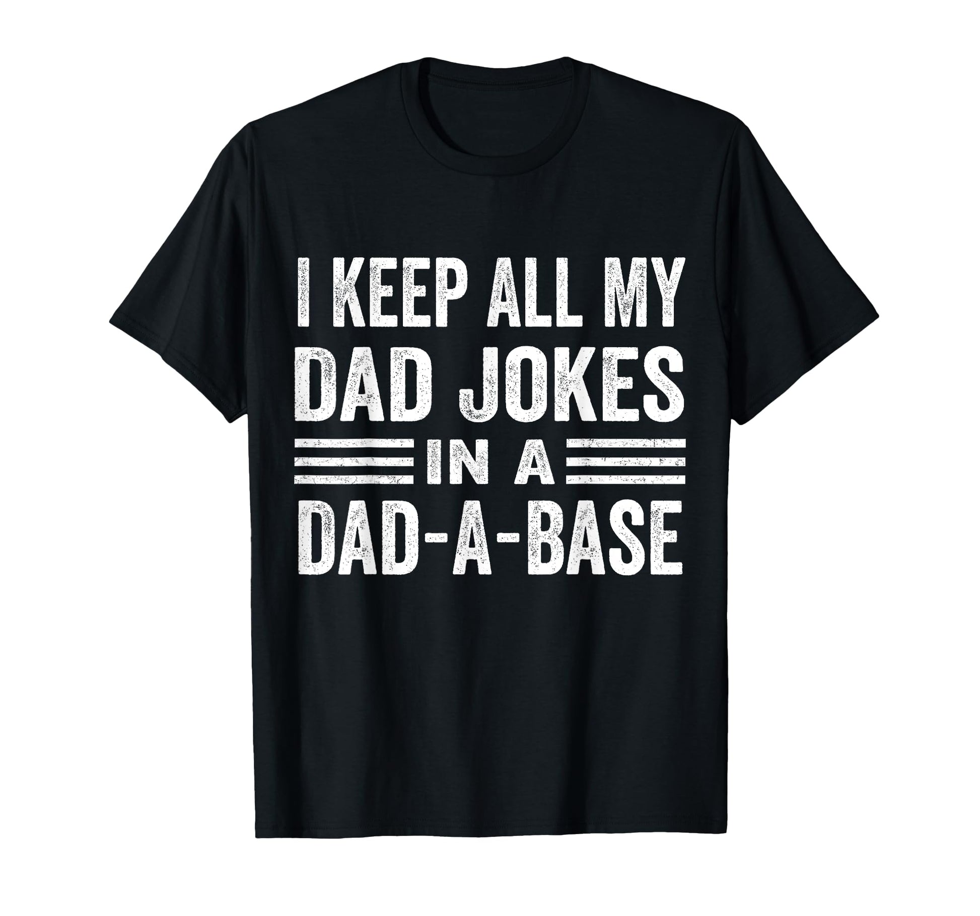I Keep All My Dad Jokes Dad Base Dad Jokes T-Shirt - Novelty Apparel Unisex - T-Shirt, Sweatshirt, Hoodie
