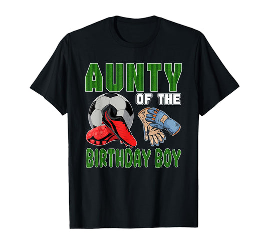 Aunty Birthday Soccer Group Family T-Shirt - Aesthetic Graphic Men Women - T-Shirt, Sweatshirt, Hoodie