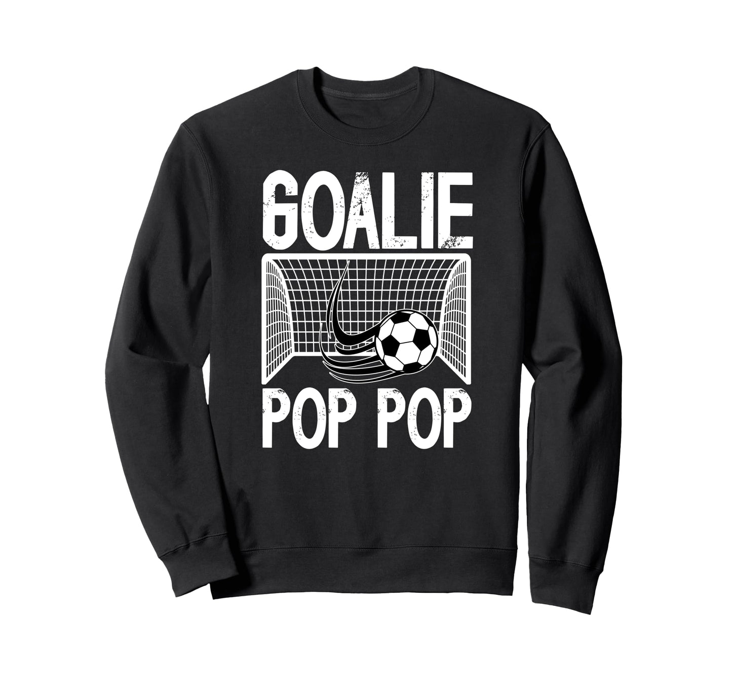 Soccer Goalie Pop Pop Soccer Keeper Sweatshirt - Streetwear Style Unisex - T-Shirt, Sweatshirt, Hoodie