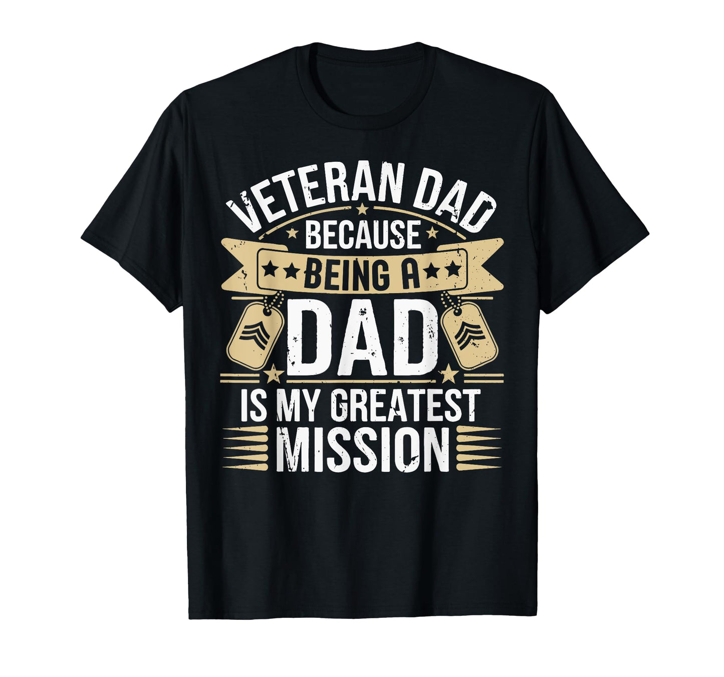 Because Being Dad Is My Greatest Mission T-Shirt - Novelty Apparel Unisex - T-Shirt, Sweatshirt, Hoodie