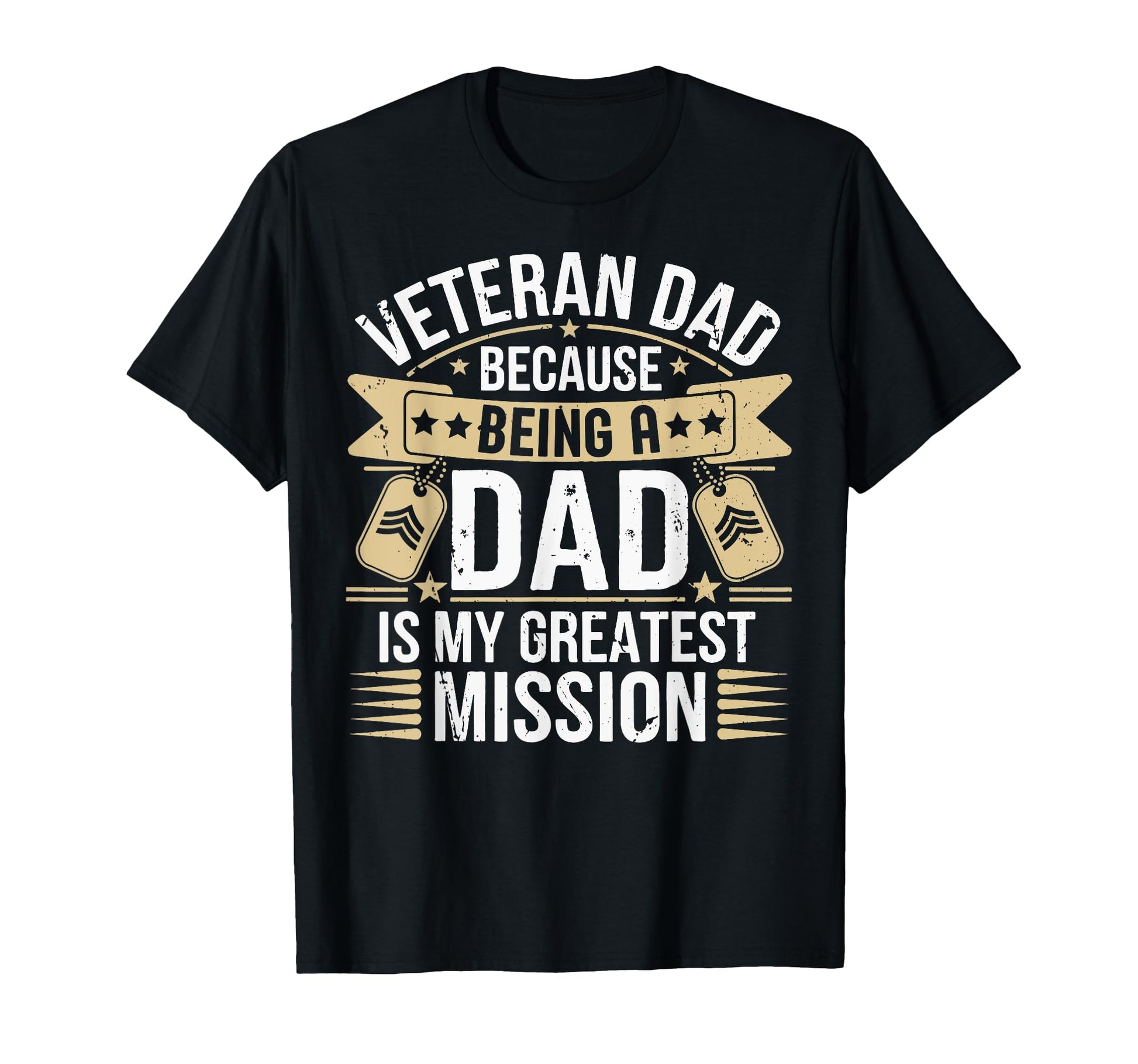 Because Being Dad Is My Greatest Mission T-Shirt - Novelty Apparel Unisex - T-Shirt, Sweatshirt, Hoodie