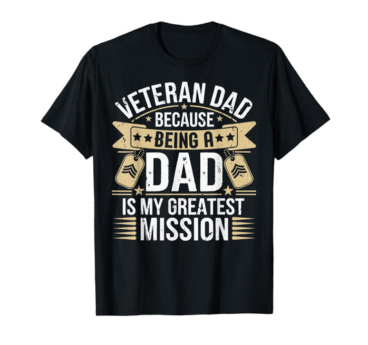Because Being Dad Is My Greatest Mission T-Shirt - Novelty Apparel Unisex - T-Shirt, Sweatshirt, Hoodie