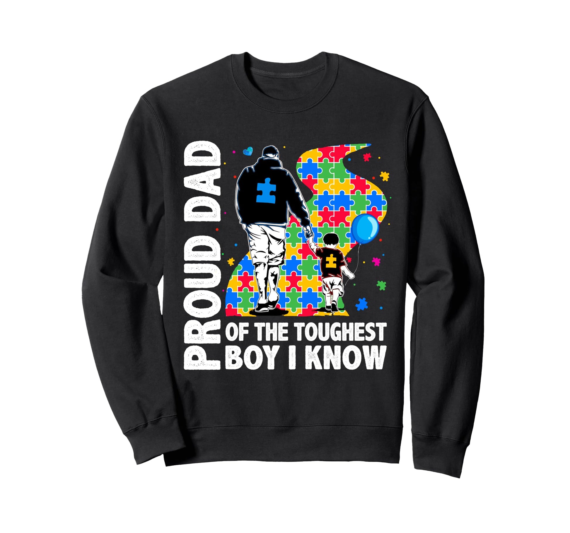 Autism Awarenes Son Dad Father Proud Sweatshirt - Novelty Apparel Unisex - T-Shirt, Sweatshirt, Hoodie