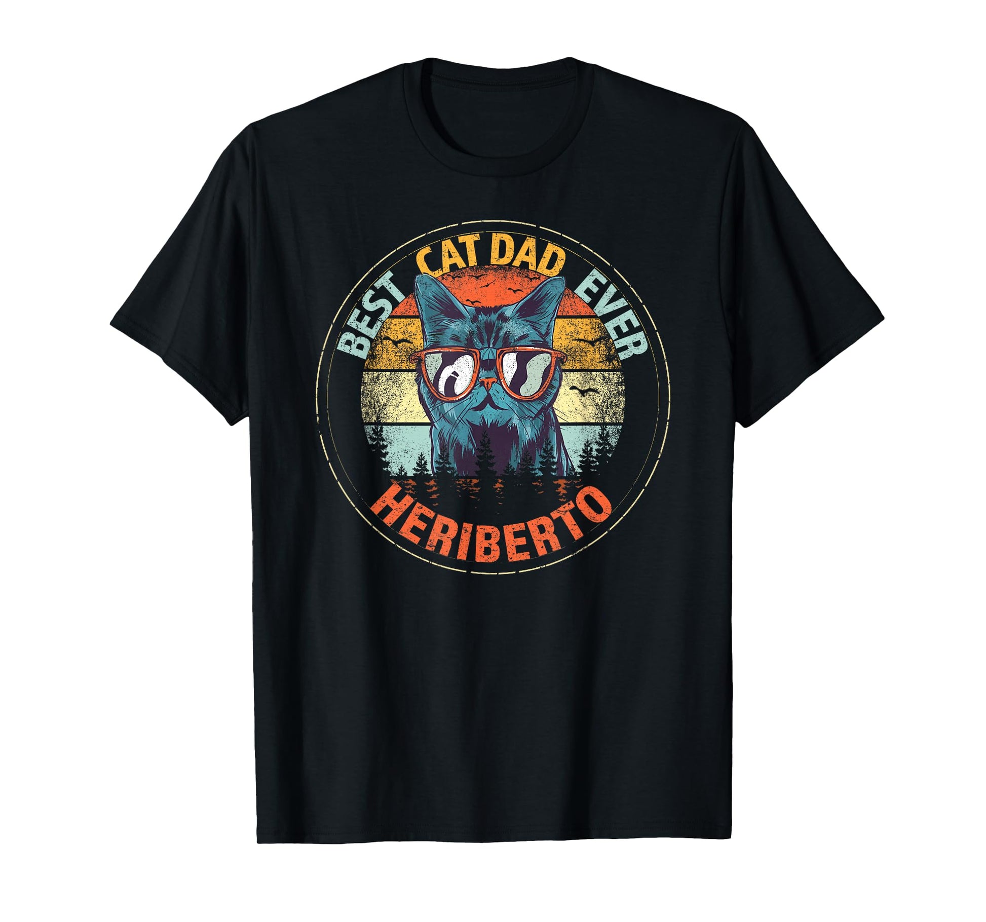 Heriberto Best Cat Dad Ever Funny Custom T-Shirt - Trendy Graphic Unisex - T-Shirt, Sweatshirt, Hoodie