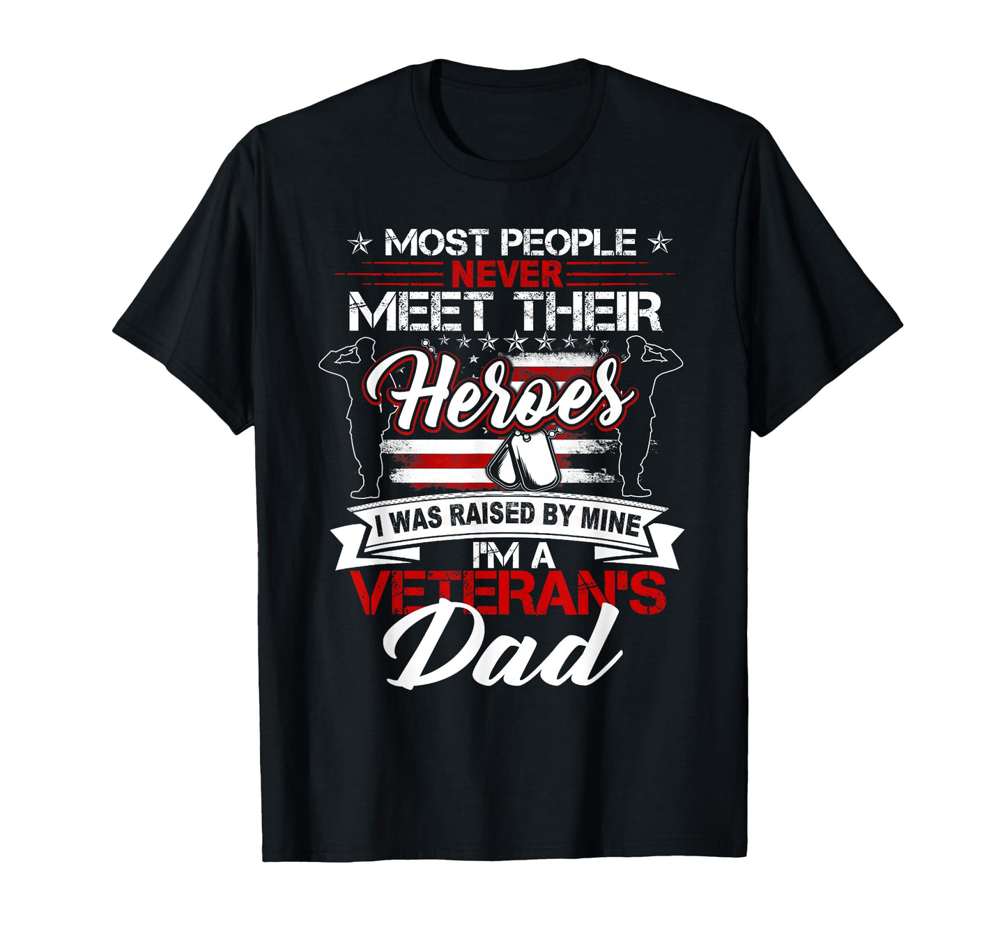 I Was Raised My Hero Proud Veterans T-Shirt - Fun Novelty Design Men Women - T-Shirt, Sweatshirt, Hoodie