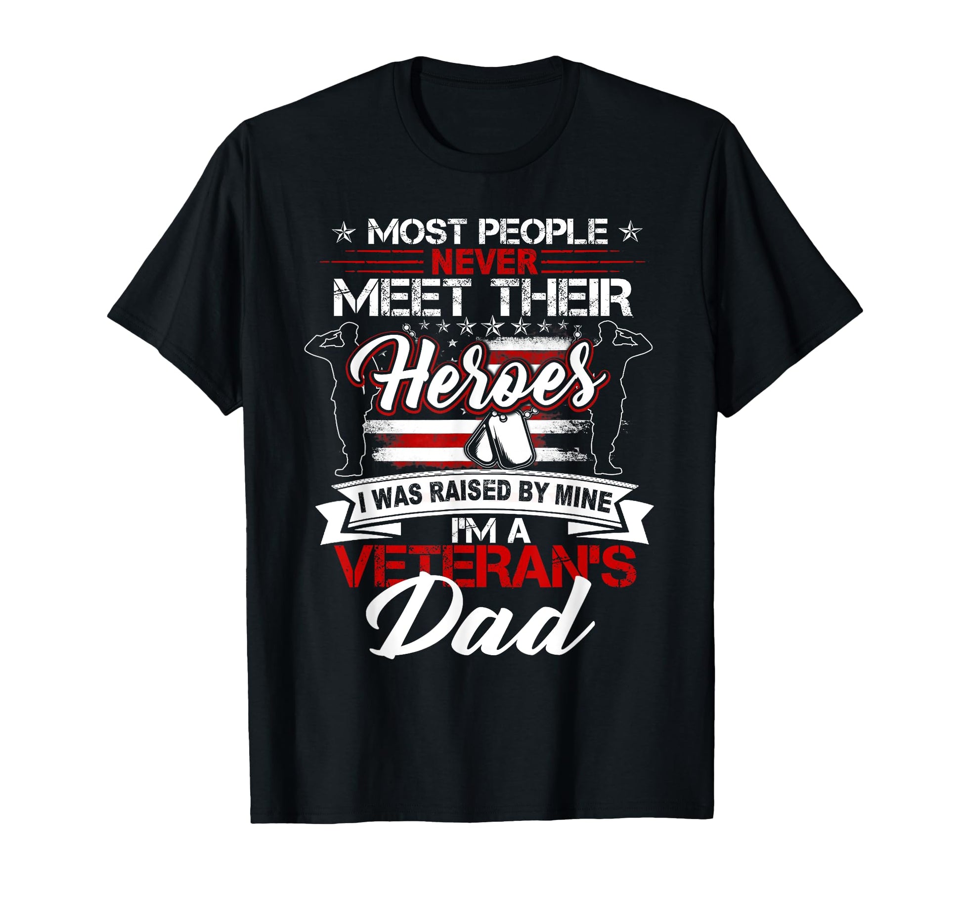 I Was Raised My Hero Proud Veterans T-Shirt - Fun Novelty Design Men Women - T-Shirt, Sweatshirt, Hoodie