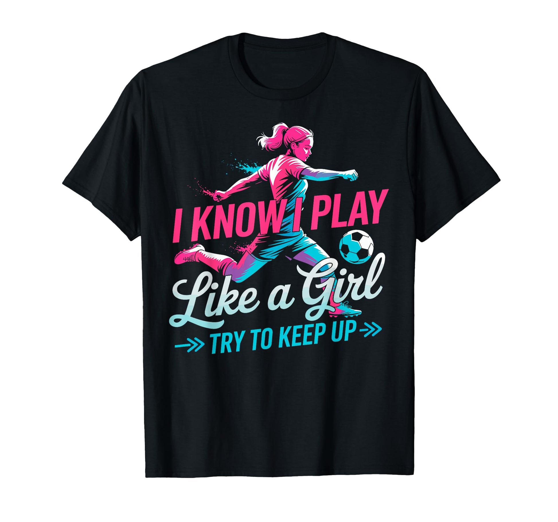 I Know I Play Like Try To Keep Up T-Shirt - Fun Novelty Design for Adults - T-Shirt, Sweatshirt, Hoodie