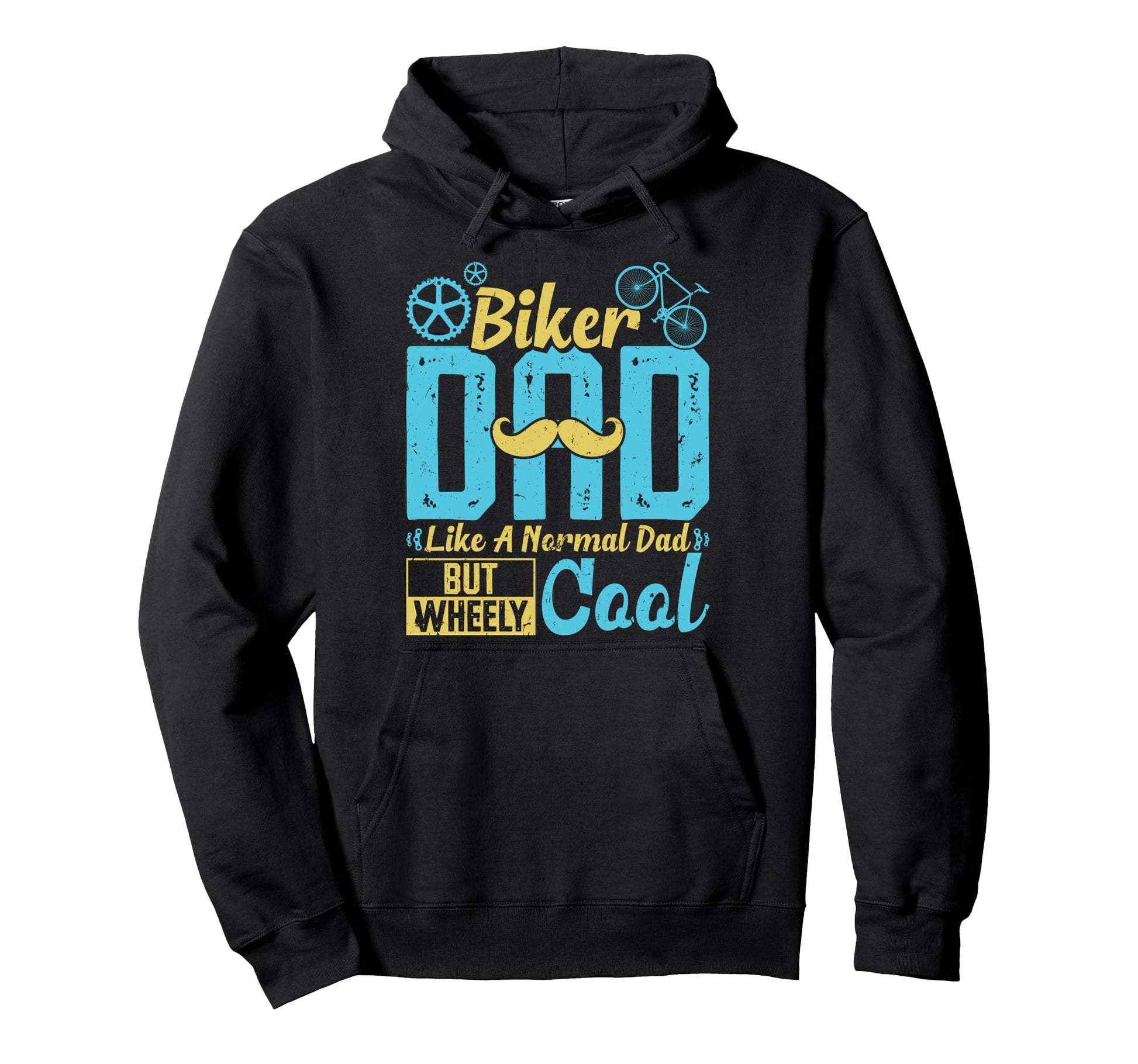 Biker Dad Like Normal Dad But Wheely Hoodie - Custom Art Print Men Women - T-Shirt, Sweatshirt, Hoodie
