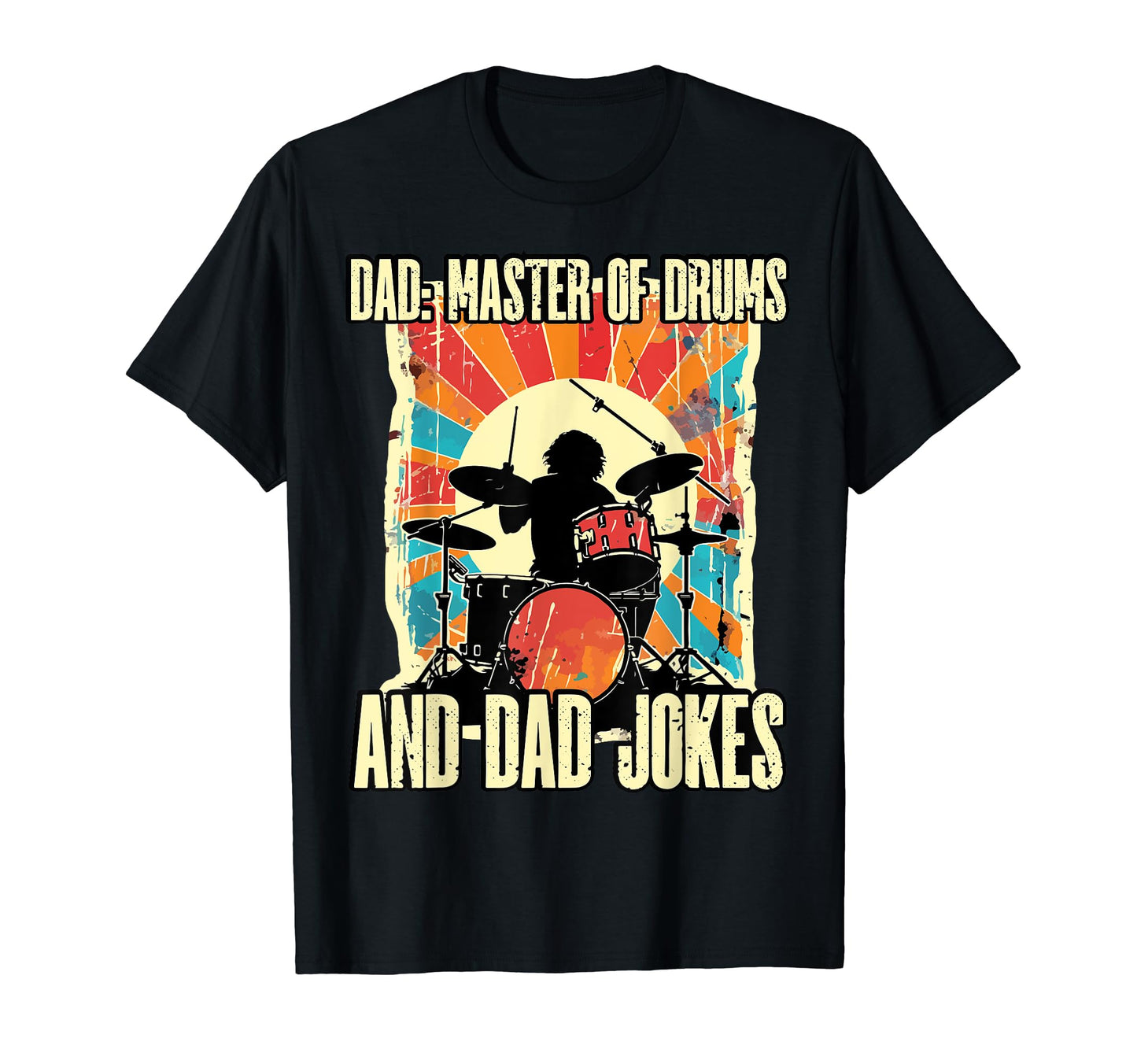 Drummer Dad Musician Fathers Day Daddy T-Shirt - Unique Graphic Men Women - T-Shirt, Sweatshirt, Hoodie