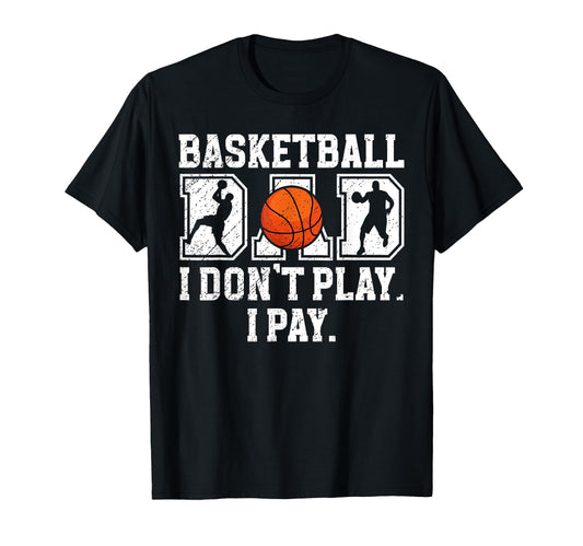Basketball Dad I Pay Dad Basketball T-Shirt - Aesthetic Graphic Unisex - T-Shirt, Sweatshirt, Hoodie