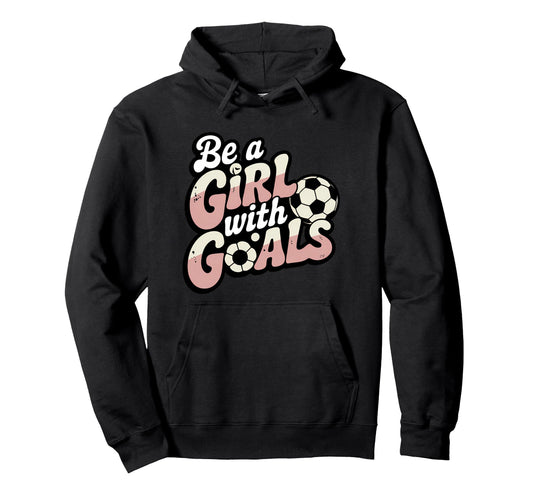 Be Goals Soccer Player Soccer Hoodie - Minimalist Print Men Women - T-Shirt, Sweatshirt, Hoodie