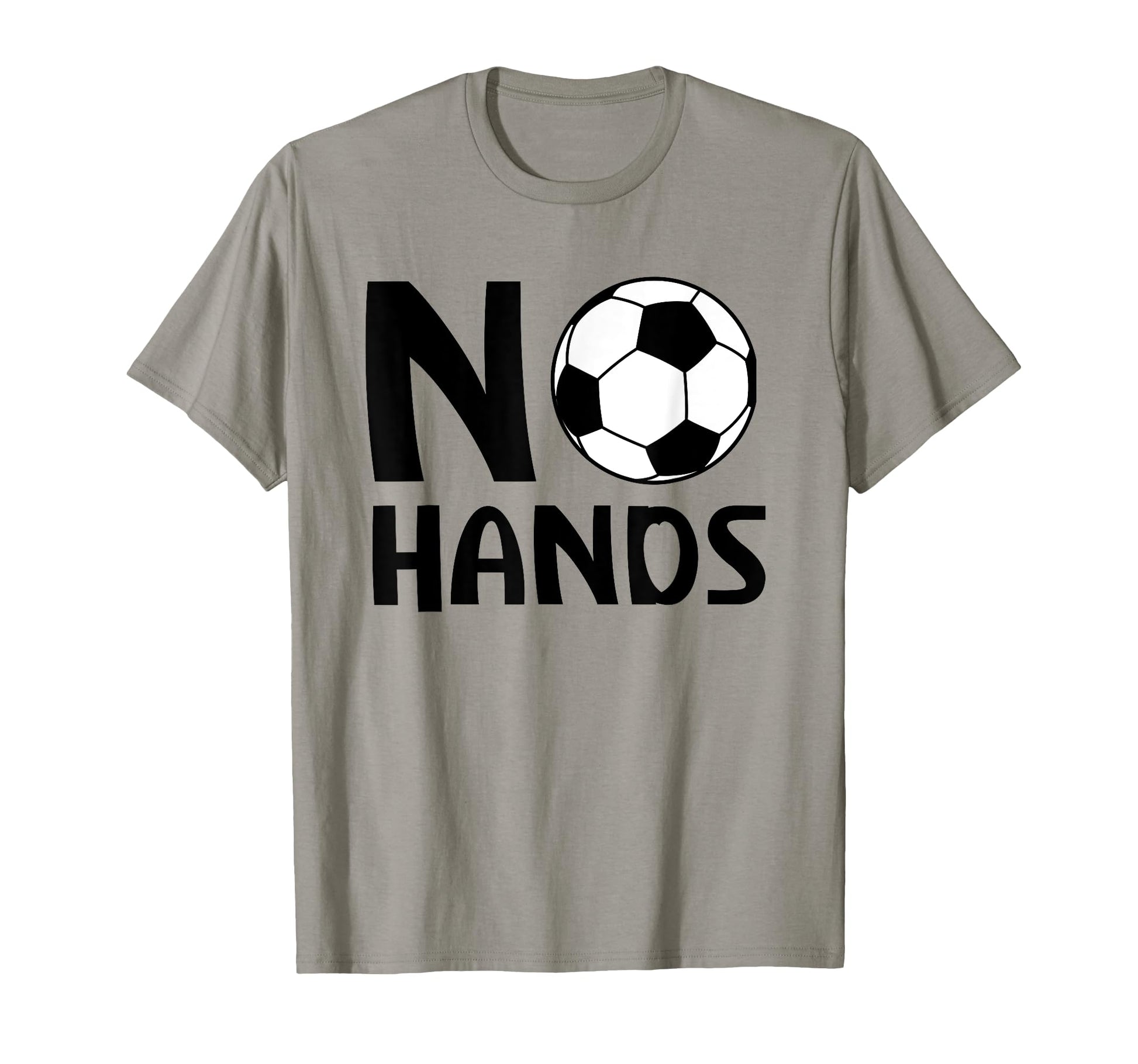 No Hands Soccer Player Soccer Goalie Funny T-Shirt - Unique Graphic Unisex - T-Shirt, Sweatshirt, Hoodie