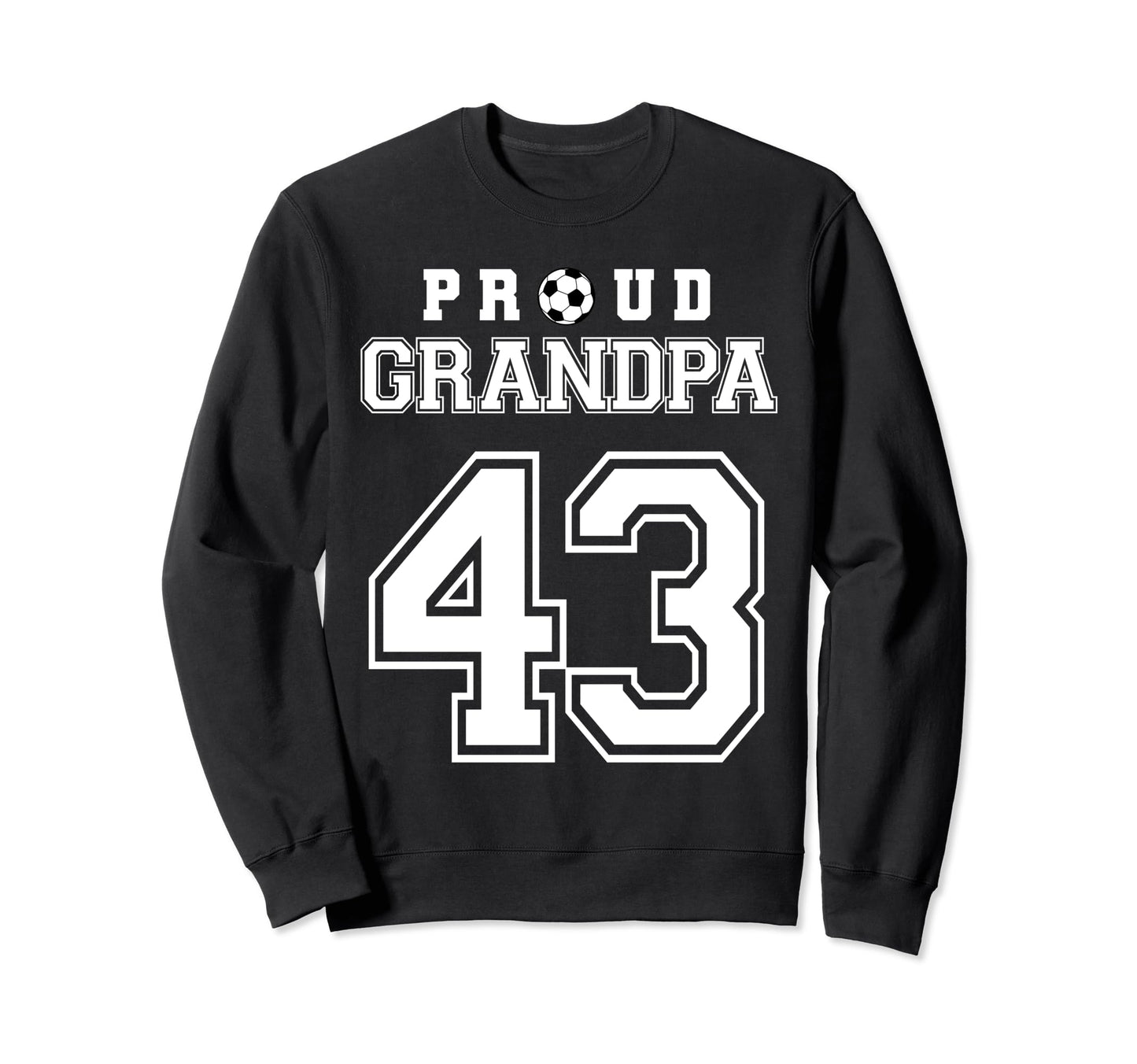 Number 43 Custom Proud Soccer Sweatshirt - Fun Novelty Design Unisex - T-Shirt, Sweatshirt, Hoodie