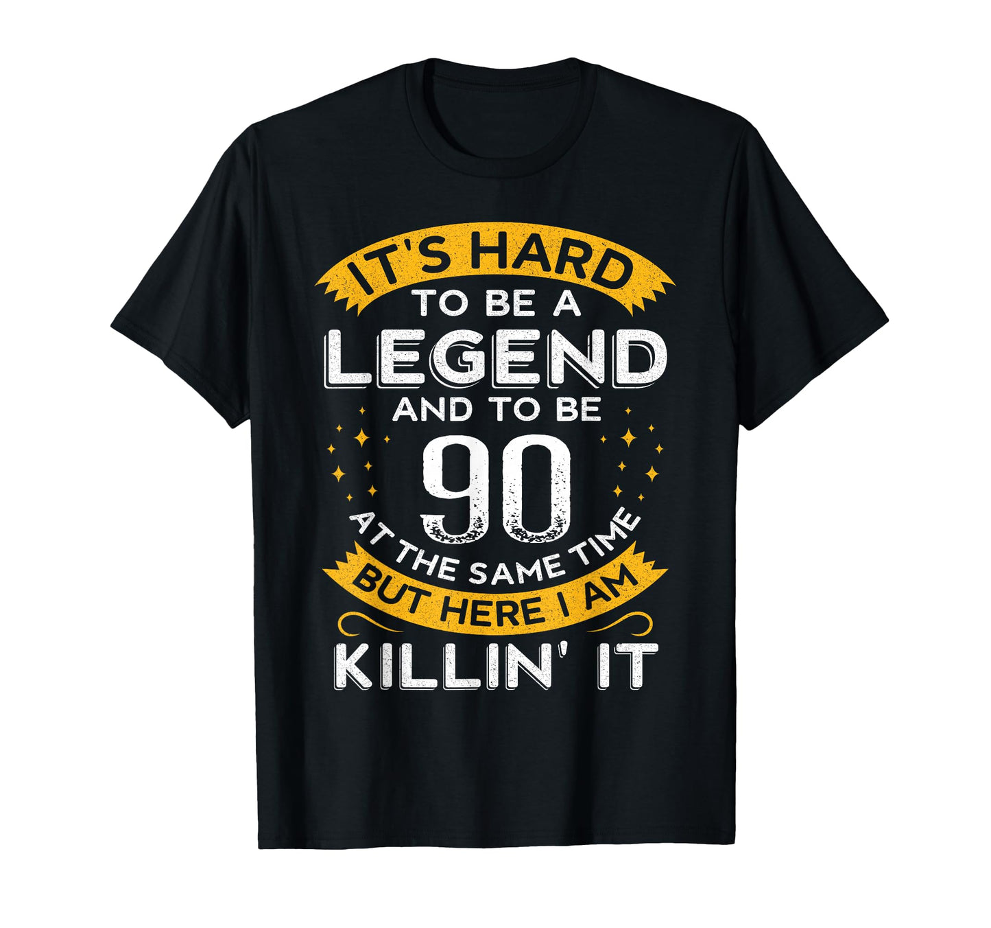 Its Hard To Be Legend And 90 Years T-Shirt - Custom Art Print Men Women - T-Shirt, Sweatshirt, Hoodie