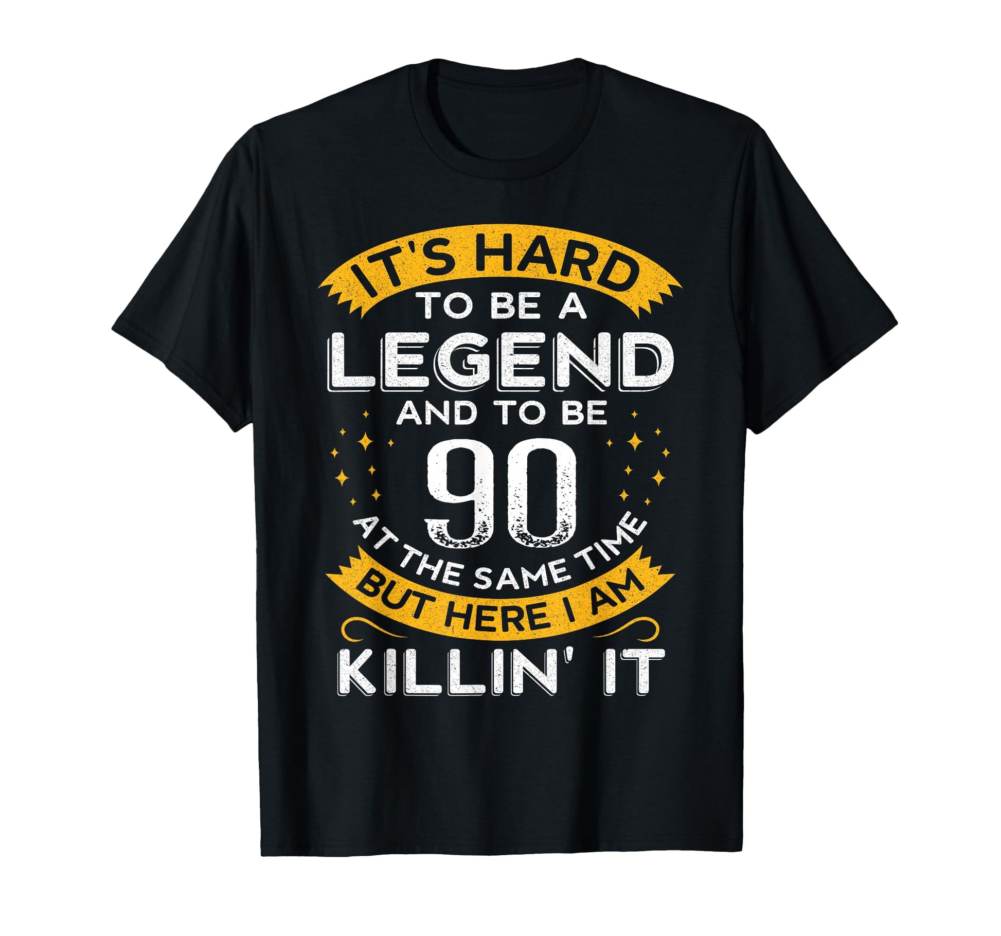 Its Hard To Be Legend And 90 Years T-Shirt - Custom Art Print Men Women - T-Shirt, Sweatshirt, Hoodie