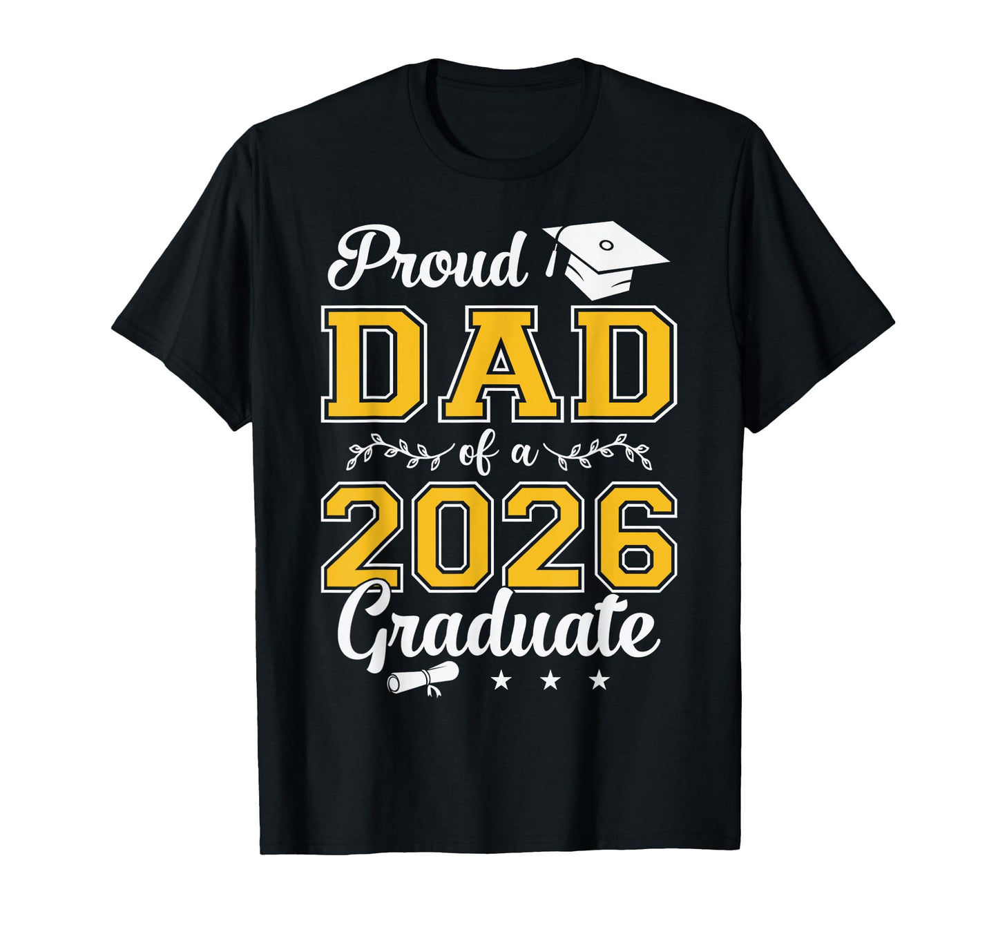 Proud Dad Class 2026 Graduate Senior T-Shirt - Novelty Apparel Unisex - T-Shirt, Sweatshirt, Hoodie