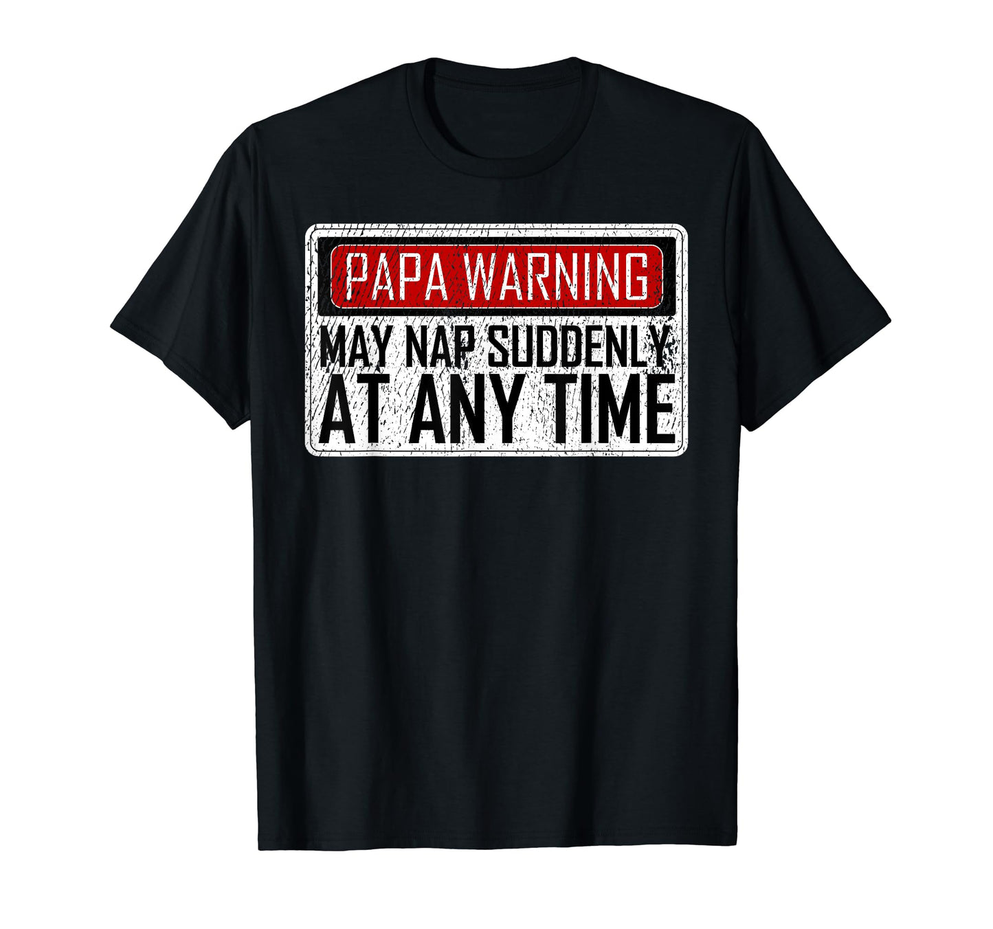 Mens Funny Papa Warning Sign May Nap T-Shirt - Aesthetic Graphic Men Women - T-Shirt, Sweatshirt, Hoodie