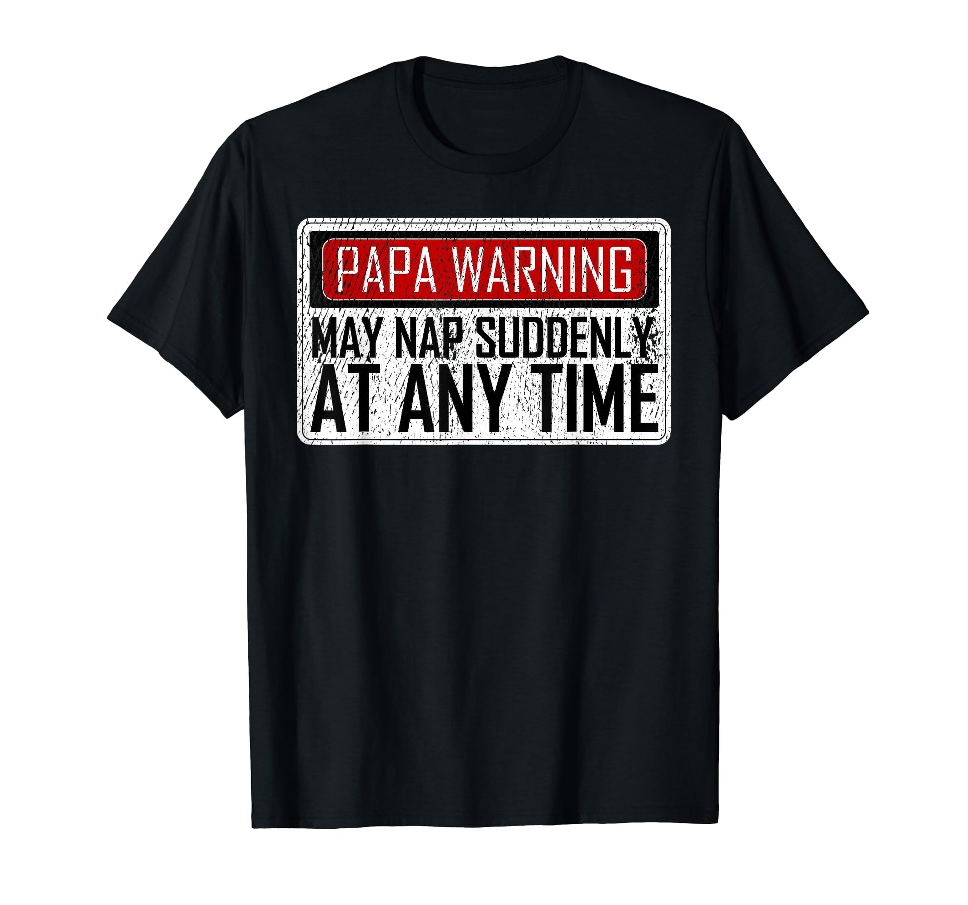Mens Funny Papa Warning Sign May Nap T-Shirt - Aesthetic Graphic Men Women - T-Shirt, Sweatshirt, Hoodie