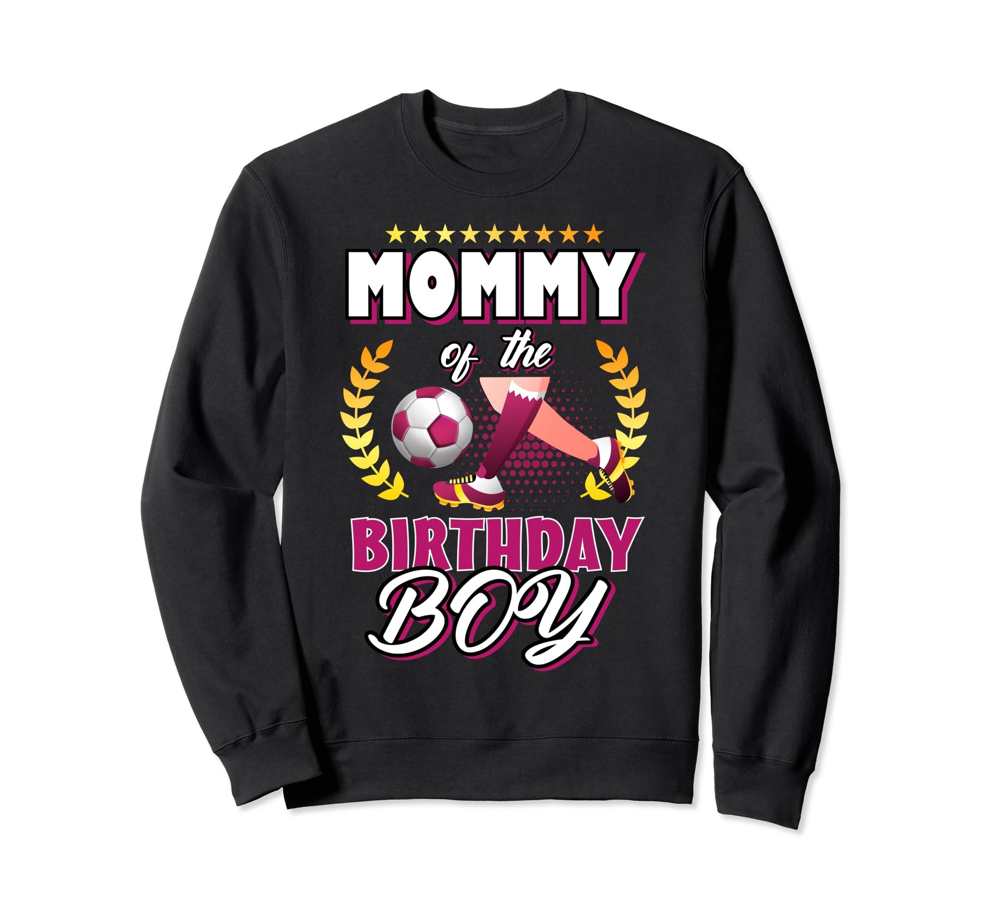 Mommy Birthday Soccer Player Sweatshirt - Unique Graphic Men Women - T-Shirt, Sweatshirt, Hoodie