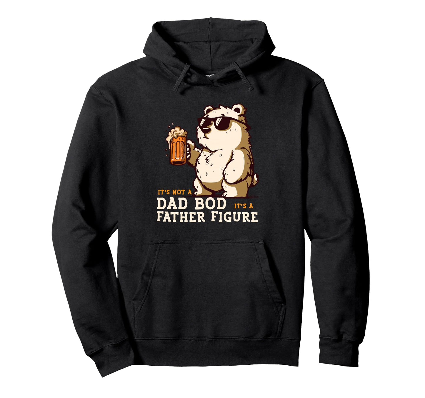 Not Dad Bod Figure Funny Hoodie - Streetwear Style Unisex - T-Shirt, Sweatshirt, Hoodie