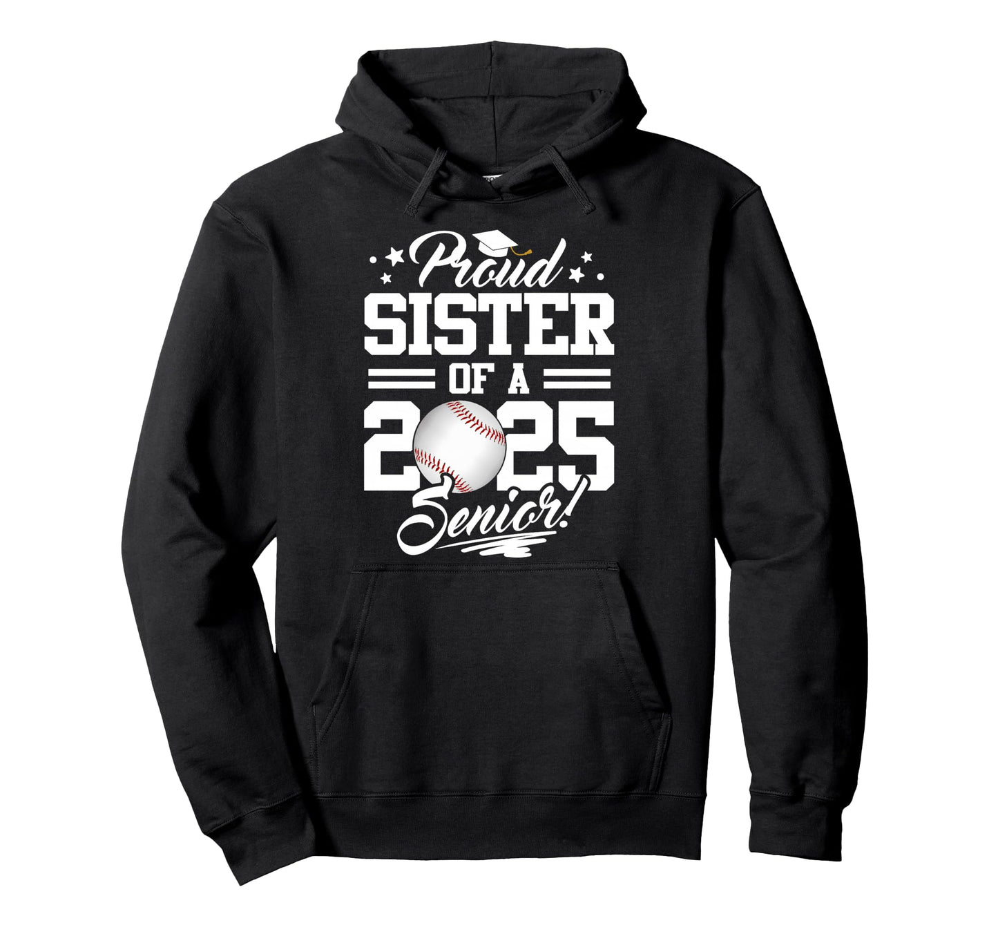 Proud Sister 2025 Senior Graduate Hoodie - Fun Novelty Design for Adults - T-Shirt, Sweatshirt, Hoodie