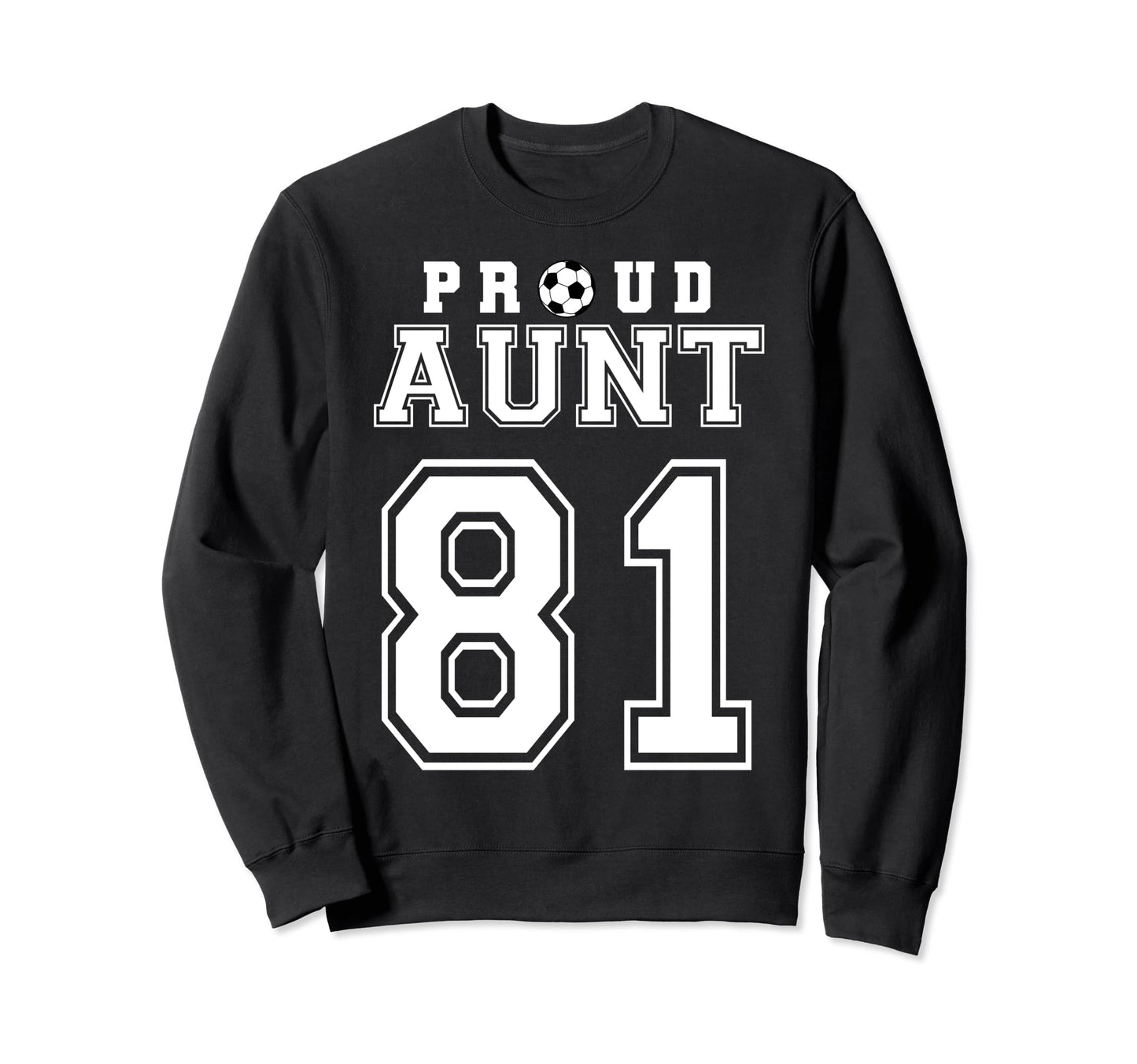 Number 81 Custom Proud Soccer Sweatshirt - Casual Everyday Wear Men Women - T-Shirt, Sweatshirt, Hoodie