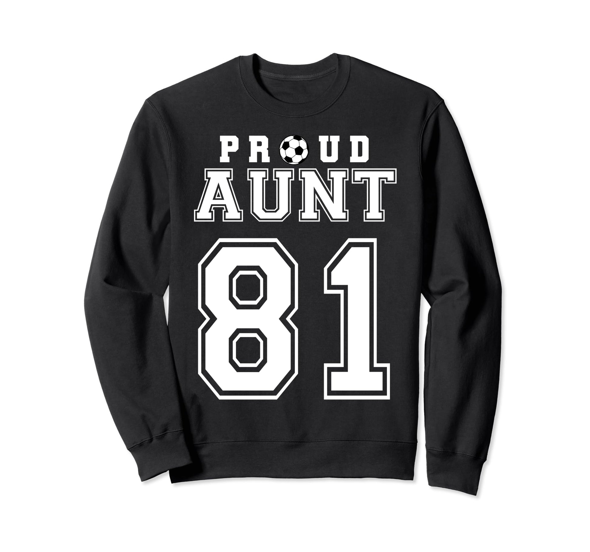 Number 81 Custom Proud Soccer Sweatshirt - Casual Everyday Wear Men Women - T-Shirt, Sweatshirt, Hoodie