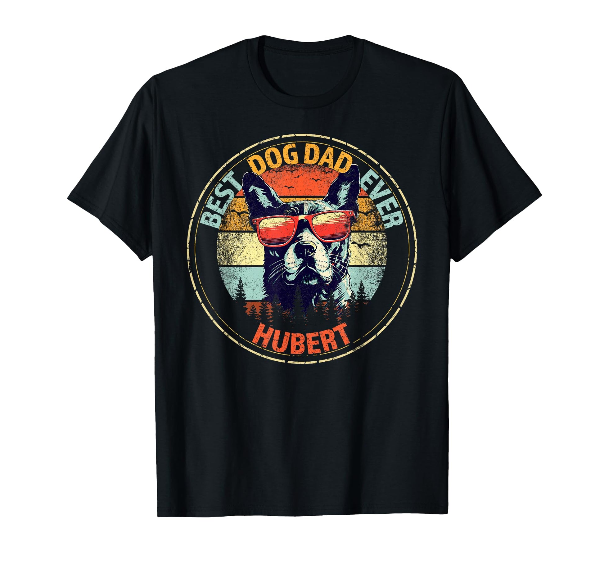 Hubert Best Dog Dad Ever Funny Custom T-Shirt - Novelty Apparel for Adults - T-Shirt, Sweatshirt, Hoodie