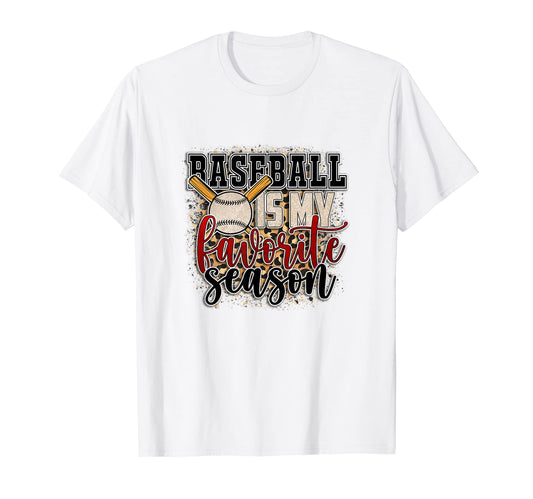 Baseball Is My Favorite Season Mom T-Shirt - Aesthetic Graphic for Adults - T-Shirt, Sweatshirt, Hoodie