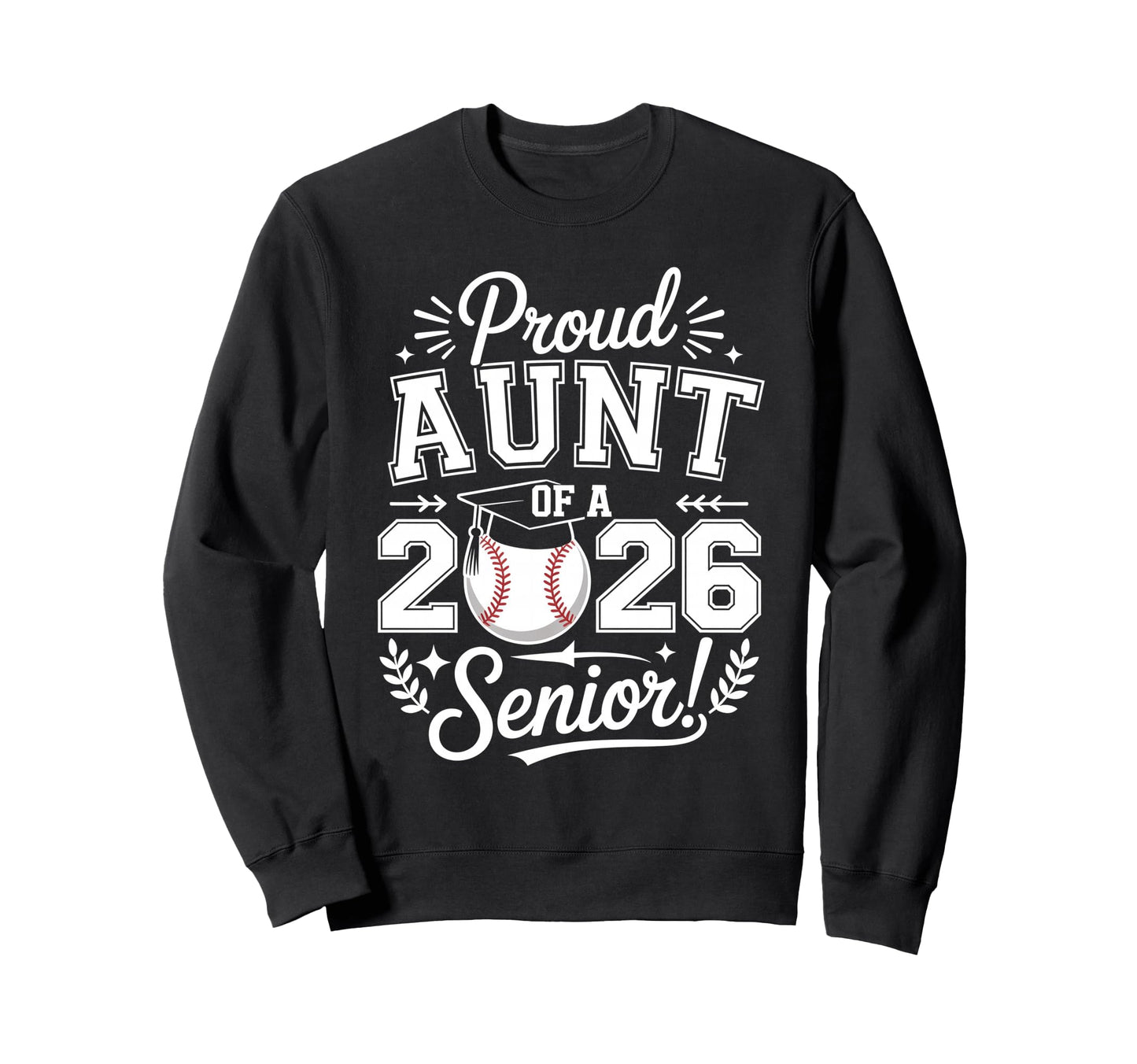 Proud Aunt 2026 Senior Baseball Sweatshirt - Fun Novelty Design for Adults - T-Shirt, Sweatshirt, Hoodie