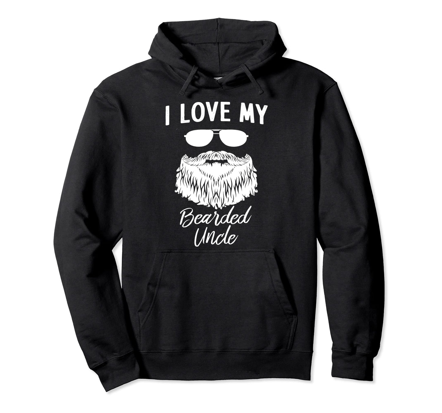 I Love My Bearded Uncle Hoodie - Minimalist Print for Adults - T-Shirt, Sweatshirt, Hoodie