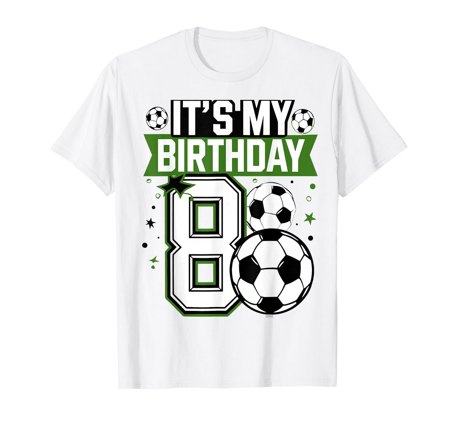 Birthday Tees 8 Soccer Its My 8Th T-Shirt - Novelty Apparel for Adults - T-Shirt, Sweatshirt, Hoodie