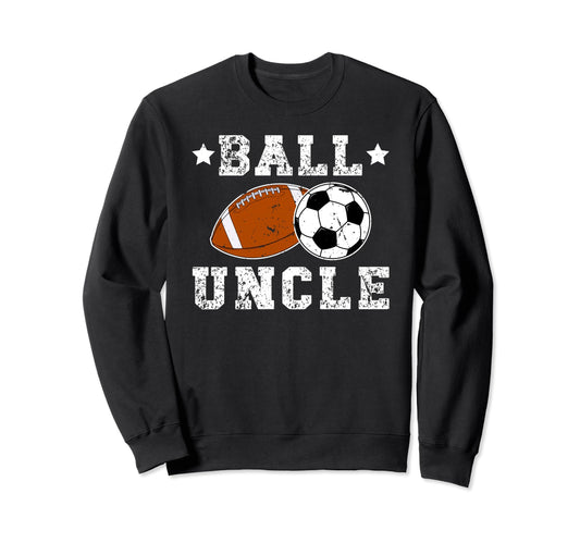 Ball Uncle Proud Soccer Football Sweatshirt - Novelty Apparel for Adults - T-Shirt, Sweatshirt, Hoodie