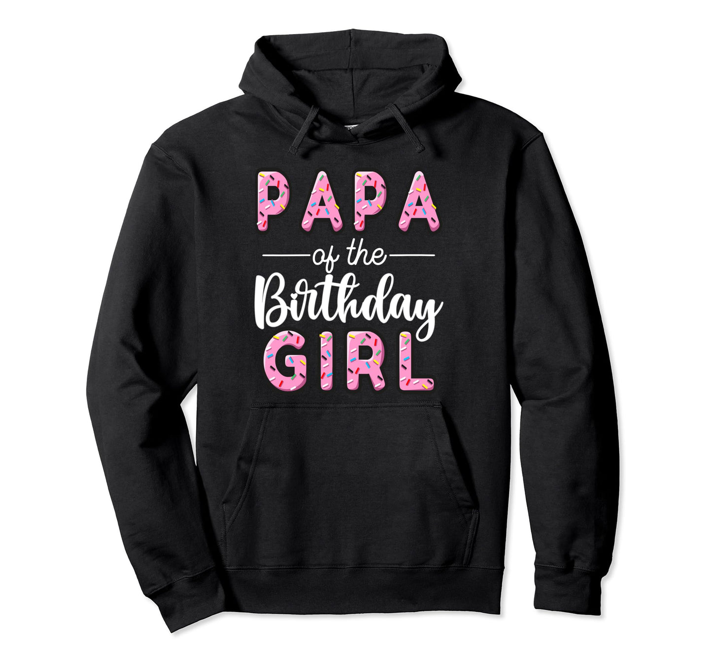 Papa Birthday Donut Dad First Bday Hoodie - Casual Everyday Wear Men Women - T-Shirt, Sweatshirt, Hoodie