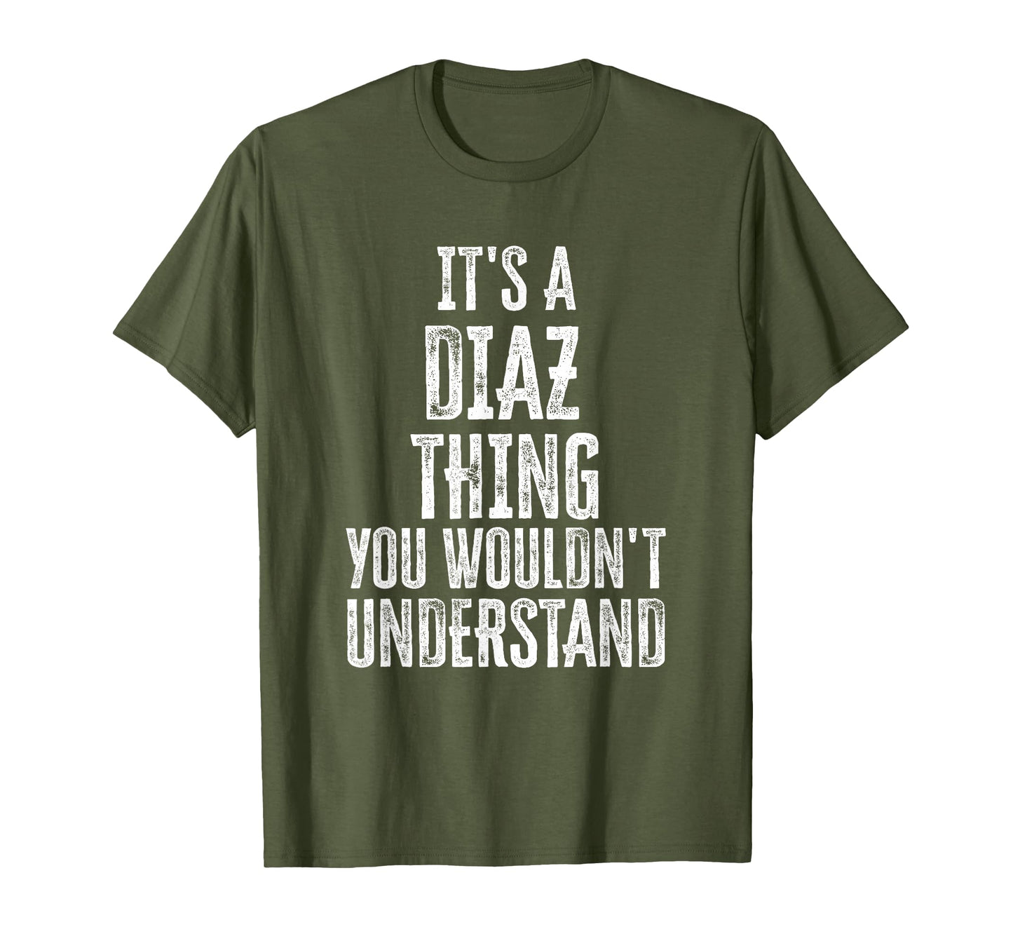 Its Diaz Thing You Wouldnt Understand T-Shirt - Graphic Print Men Women - T-Shirt, Sweatshirt, Hoodie
