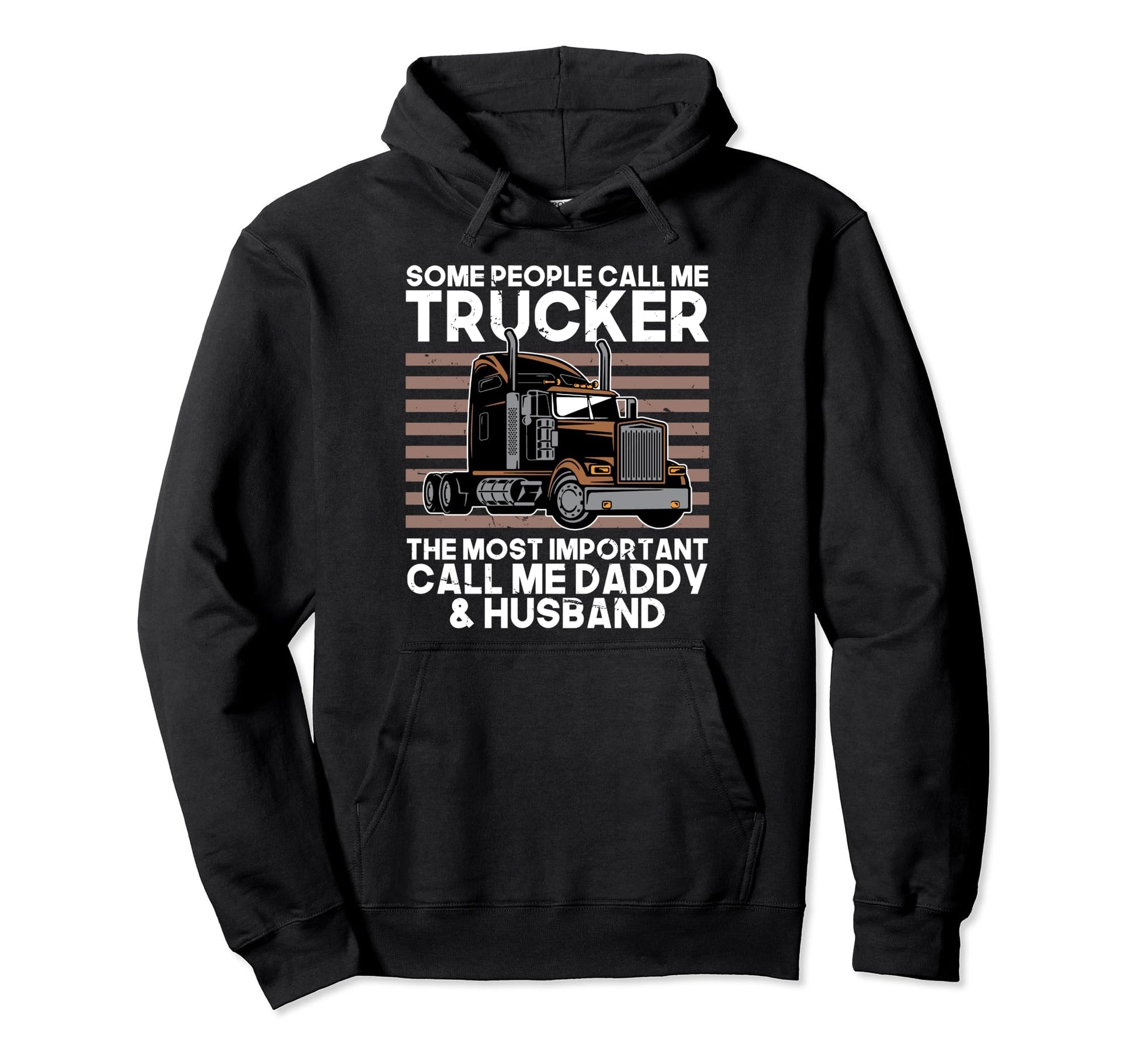 Funny Truck Driver Dad Trucker Trucking Hoodie - Fun Novelty Design Unisex - T-Shirt, Sweatshirt, Hoodie