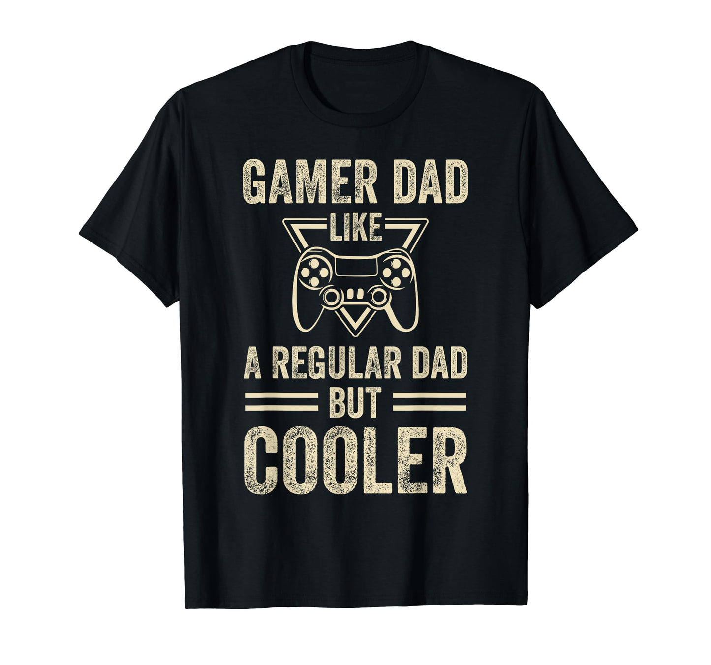 Funny Fathers Day Novelty Gamer Dad T-Shirt - Streetwear Style Unisex - T-Shirt, Sweatshirt, Hoodie