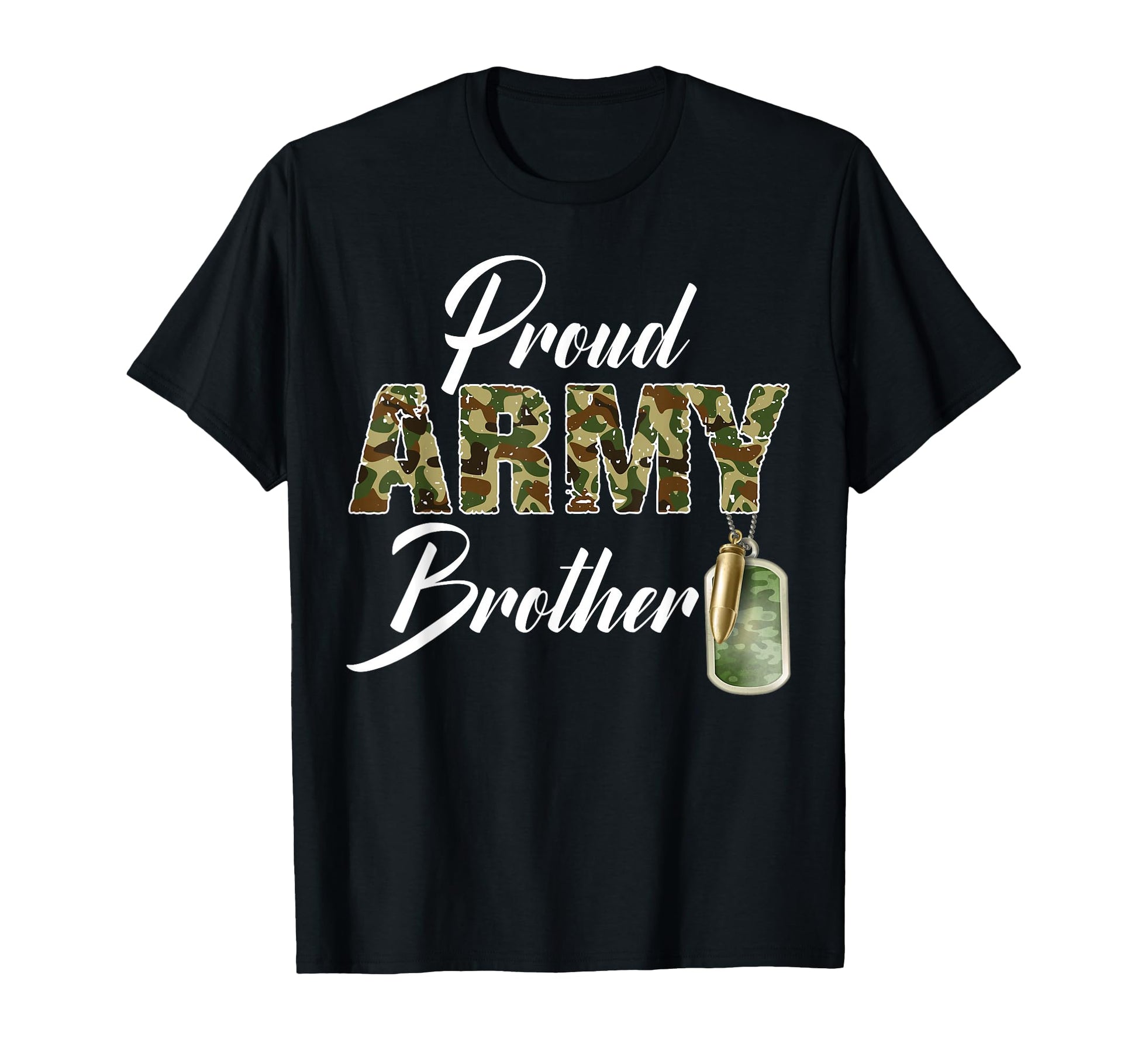 Proud Army Brother Camouflage T-Shirt - Casual Everyday Wear Men Women - T-Shirt, Sweatshirt, Hoodie
