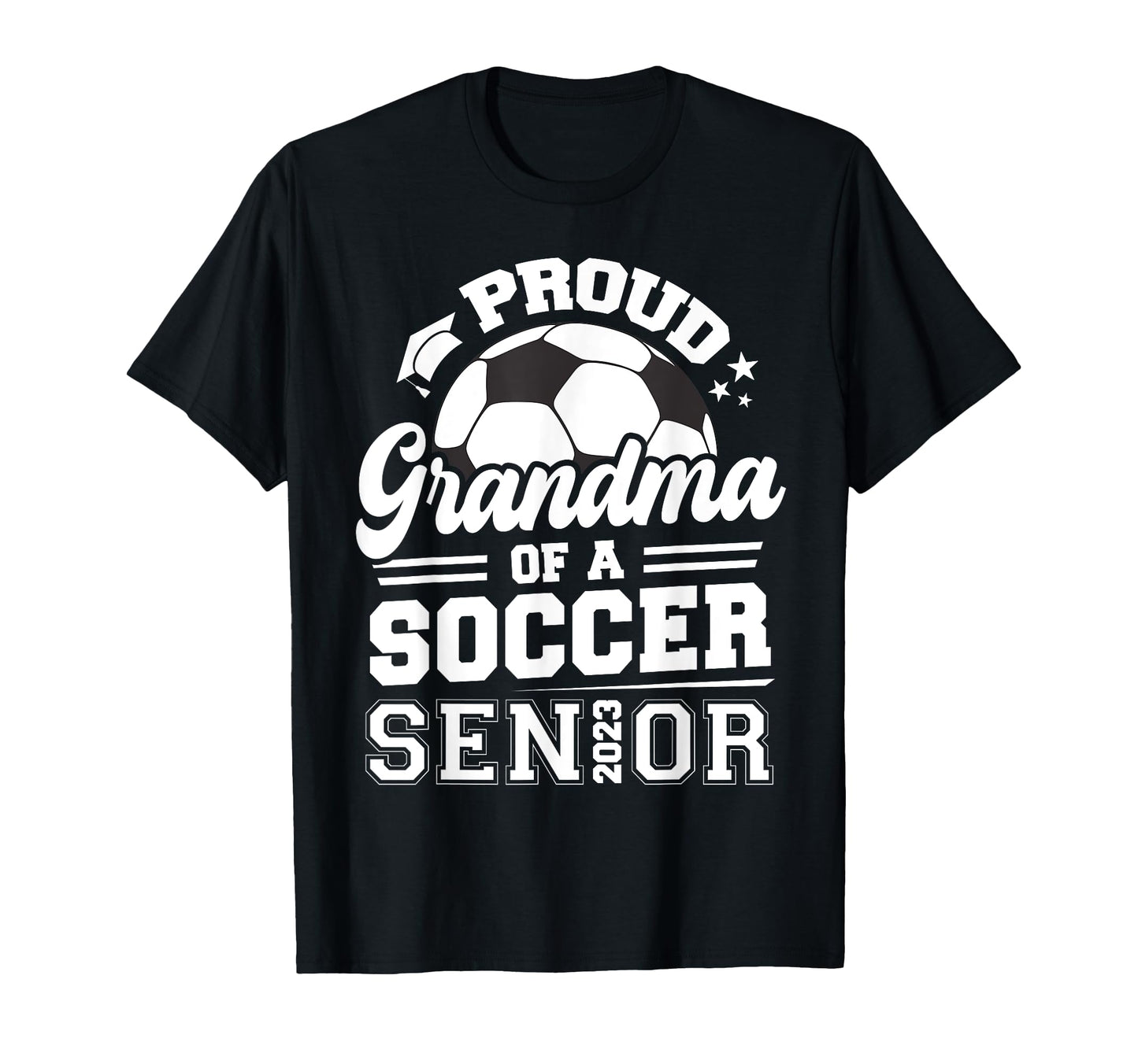 Proud Grandma Soccer Senior 2023 T-Shirt - Novelty Apparel Unisex - T-Shirt, Sweatshirt, Hoodie