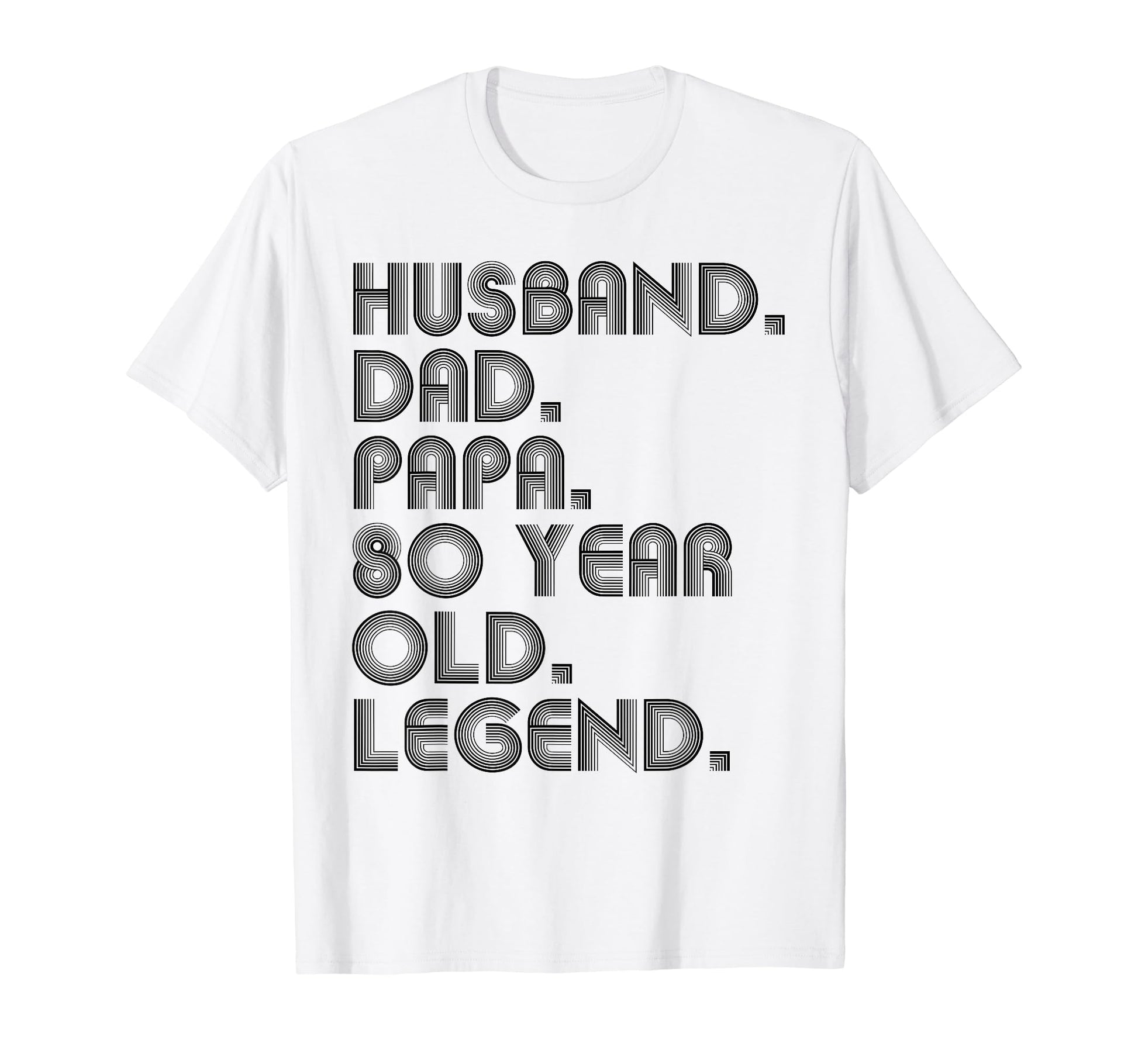 Husband Dad Papa 80 Year Old Legend T-Shirt - Fun Novelty Design Unisex - T-Shirt, Sweatshirt, Hoodie