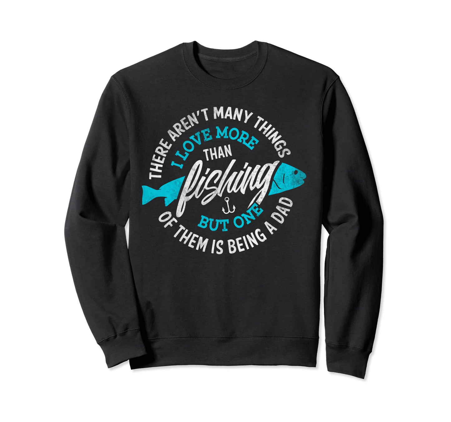 Fishing Dad Proud Father Fisherman Sweatshirt - Graphic Print Men Women - T-Shirt, Sweatshirt, Hoodie