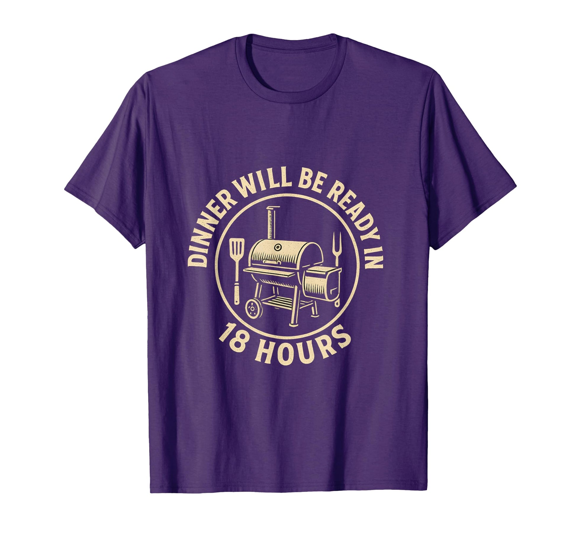 Dinner Will Be Ready 18 Hours Bbq T-Shirt - Minimalist Print Men Women - T-Shirt, Sweatshirt, Hoodie