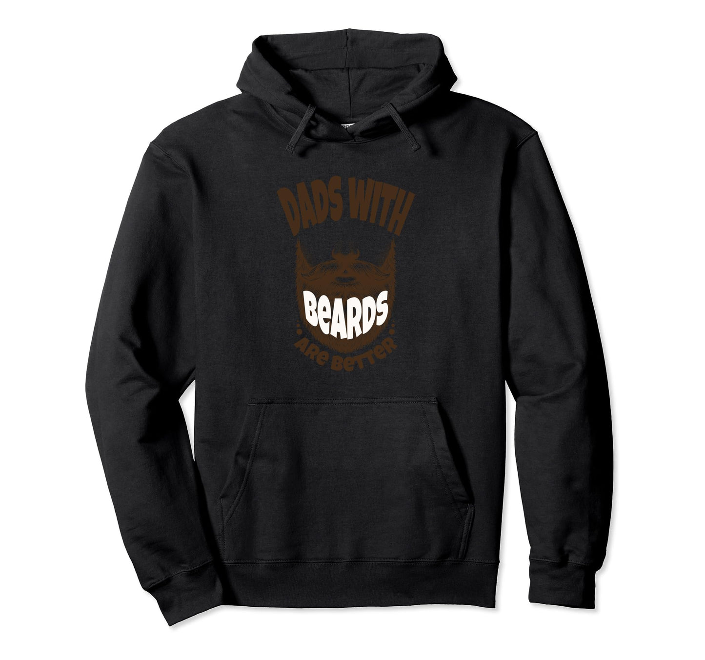 Dads Beards Are Better Funny Bearded Hoodie - Streetwear Style Men Women - T-Shirt, Sweatshirt, Hoodie