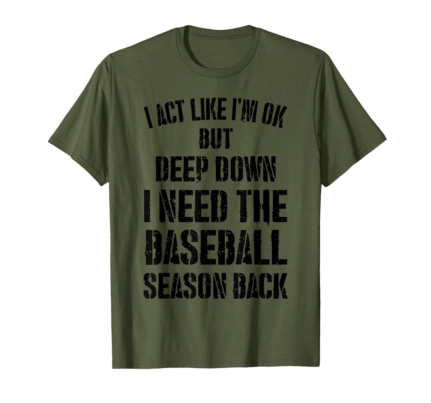 I Act Like Im Ok But Deep Down I Need T-Shirt - Custom Art Print Men Women - T-Shirt, Sweatshirt, Hoodie