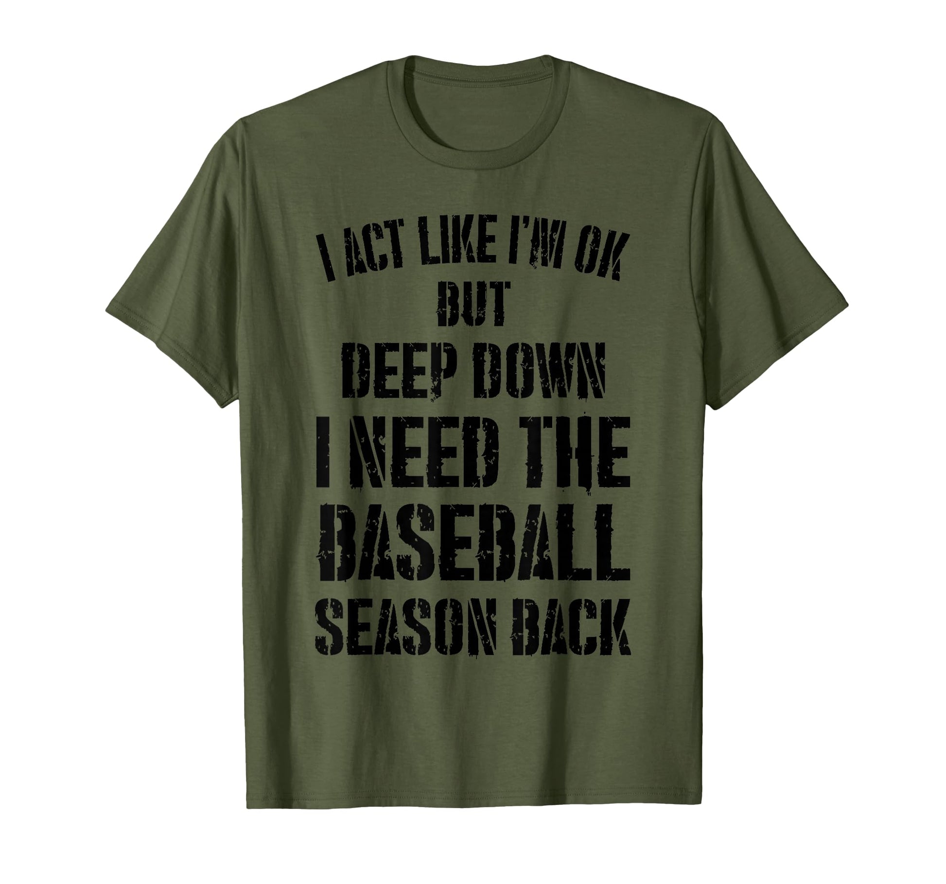 I Act Like Im Ok But Deep Down I Need T-Shirt - Custom Art Print Men Women - T-Shirt, Sweatshirt, Hoodie