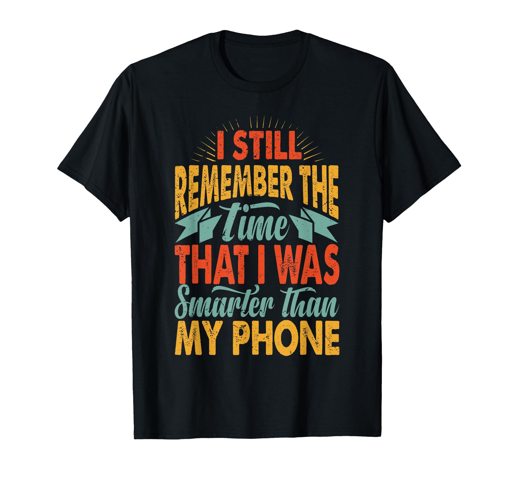 I Can Still Remember Time Funny Dad T-Shirt - Minimalist Print Men Women - T-Shirt, Sweatshirt, Hoodie
